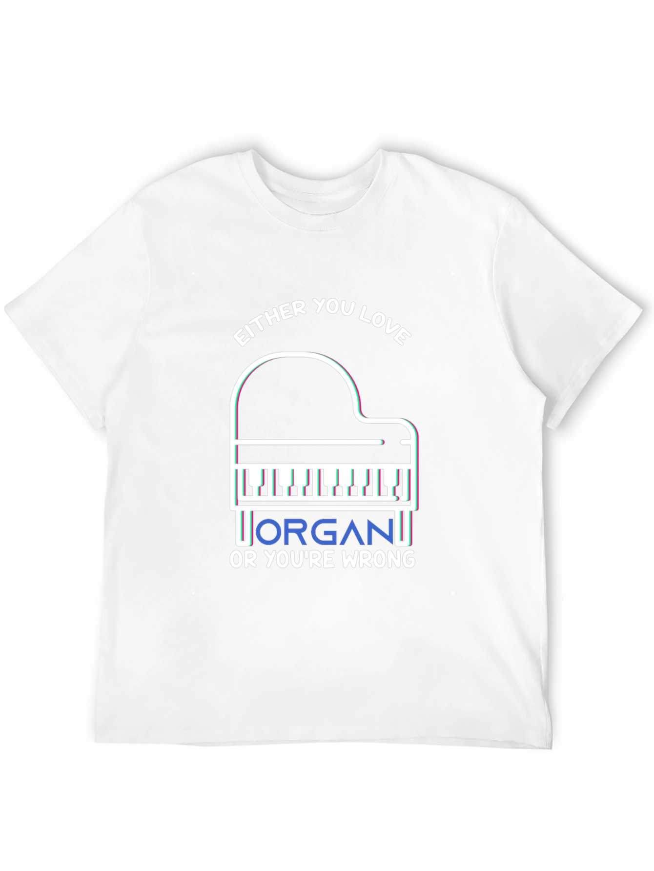 Either You Love Organ T-Shirt