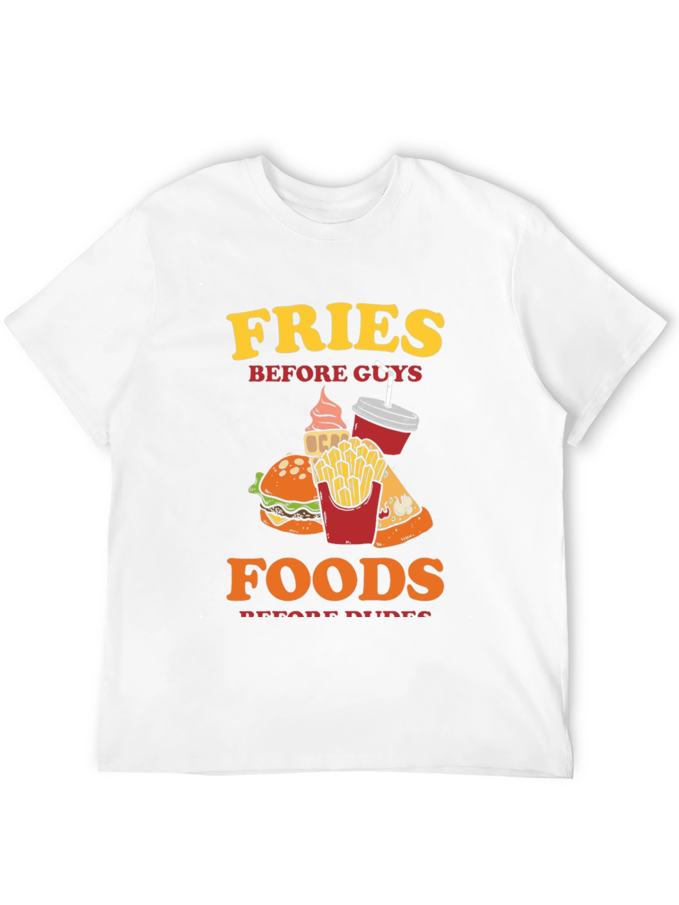 Fries Before Guys T-Shirt - Foodie Tee