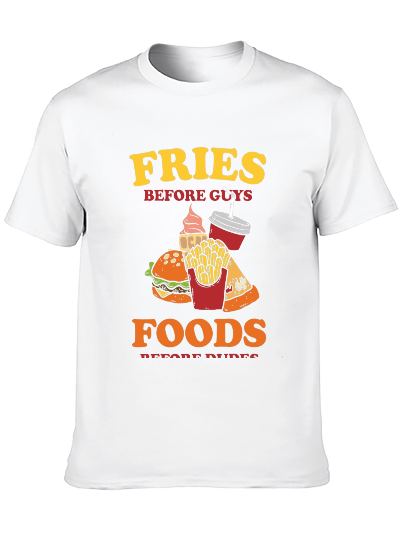 Fries Before Guys T-Shirt - Foodie Tee
