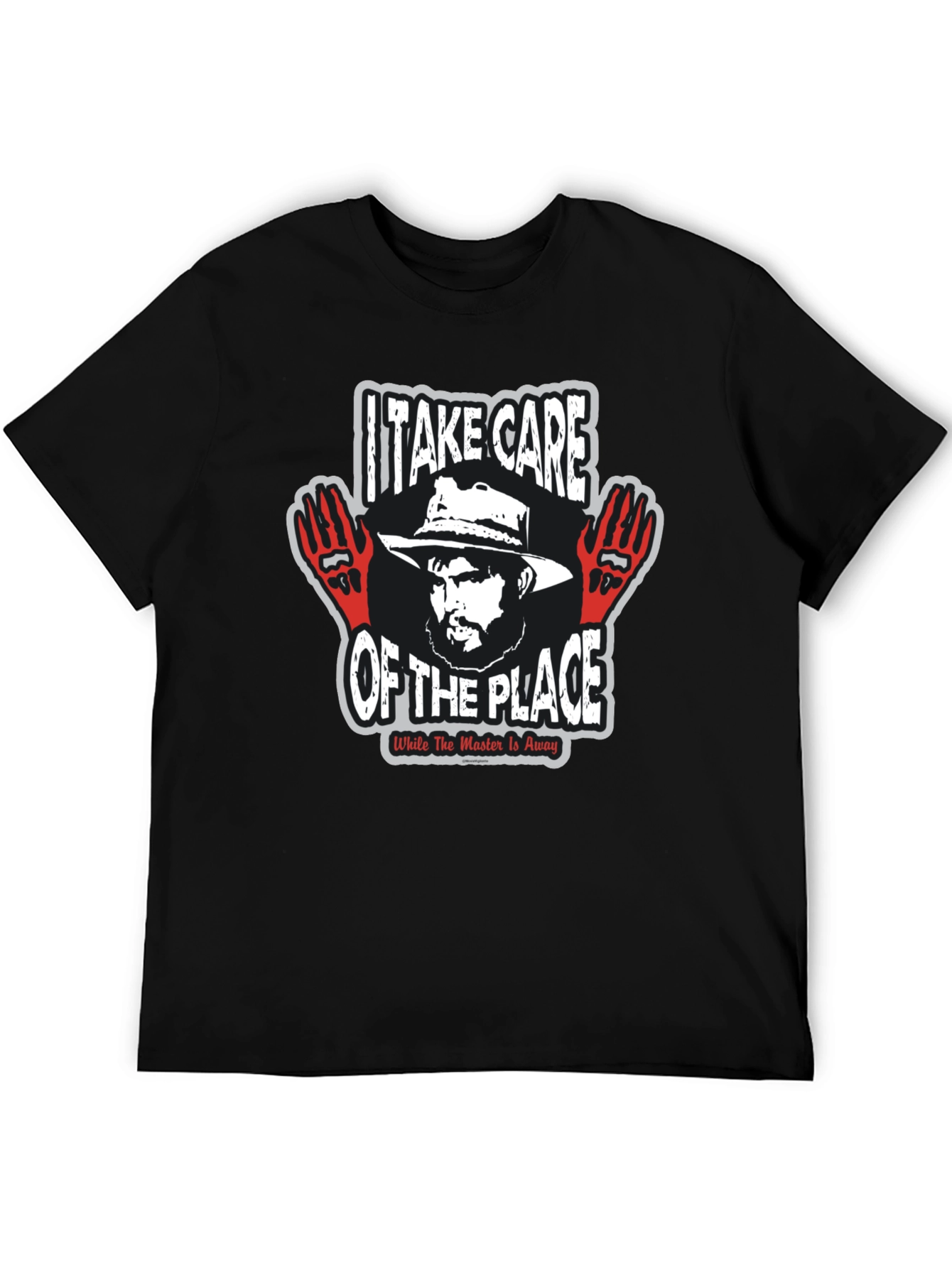 I Take Care Of The Place T-Shirt