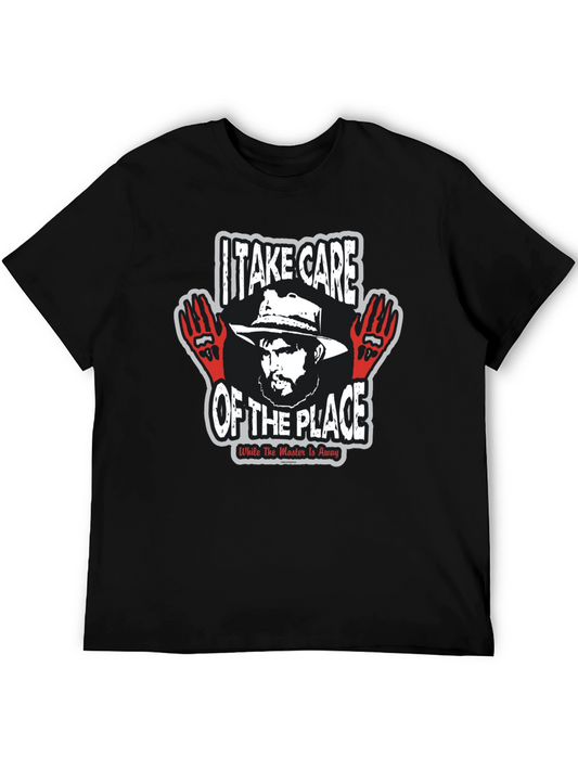 I Take Care Of The Place T-Shirt
