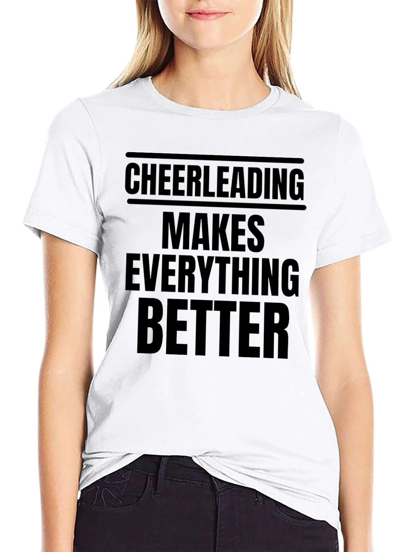 Cheerleading Makes Everything Better T-Shirt
