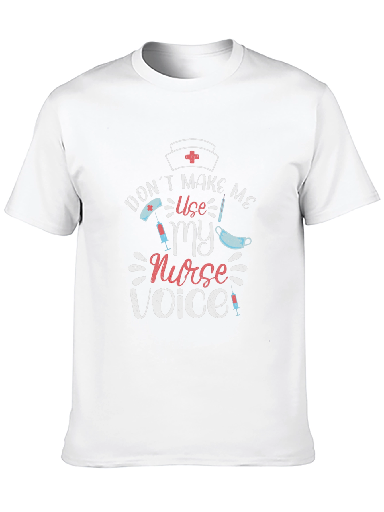 Nurse Voice T-Shirt - Medical Professional Tee