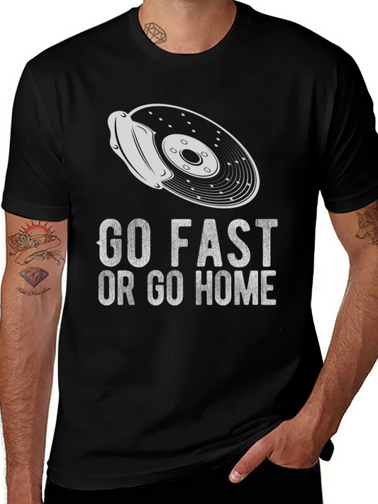 Go Fast or Go Home Graphic Tee