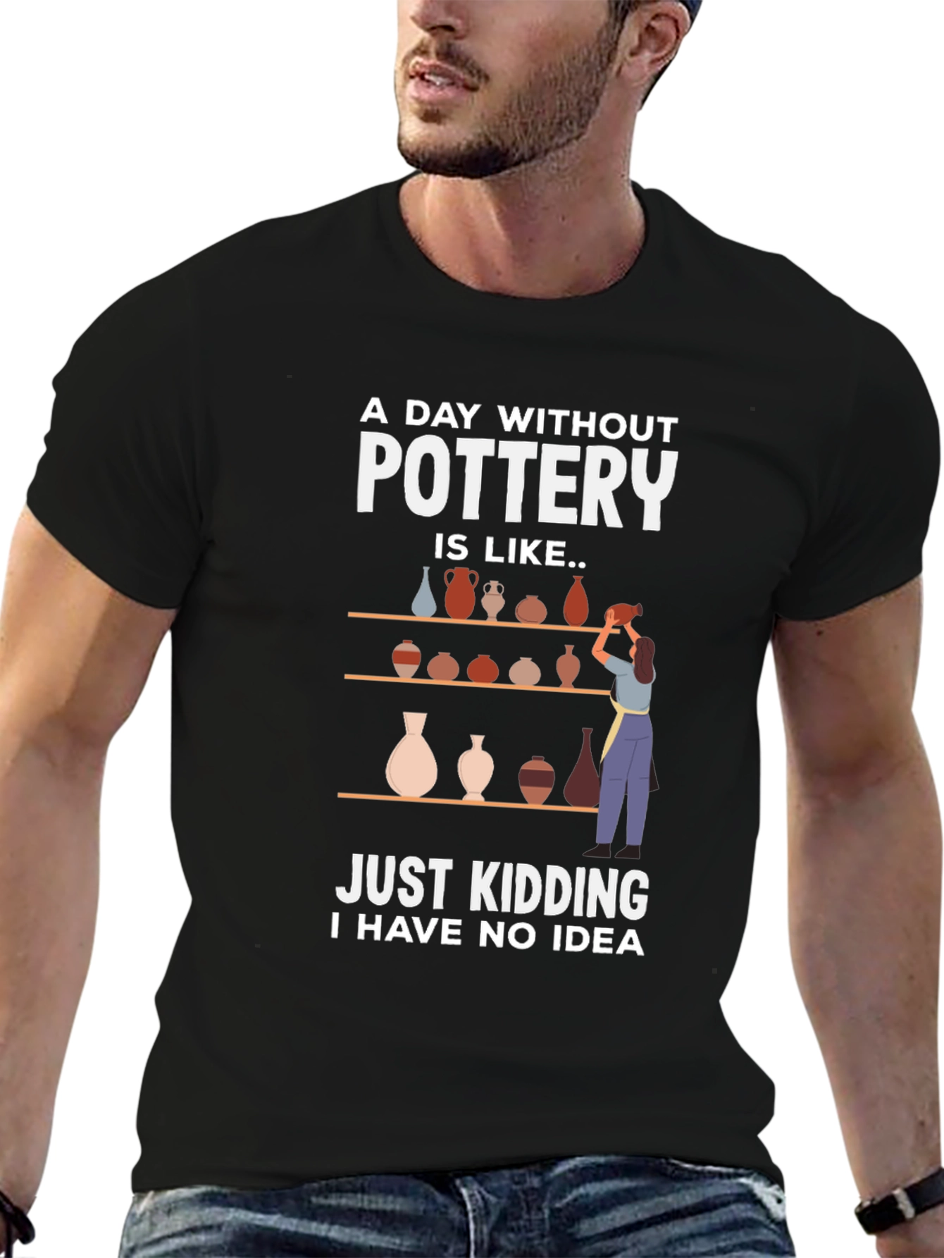 Pottery Lovers Tee - A Day Without Pottery T-Shirt
