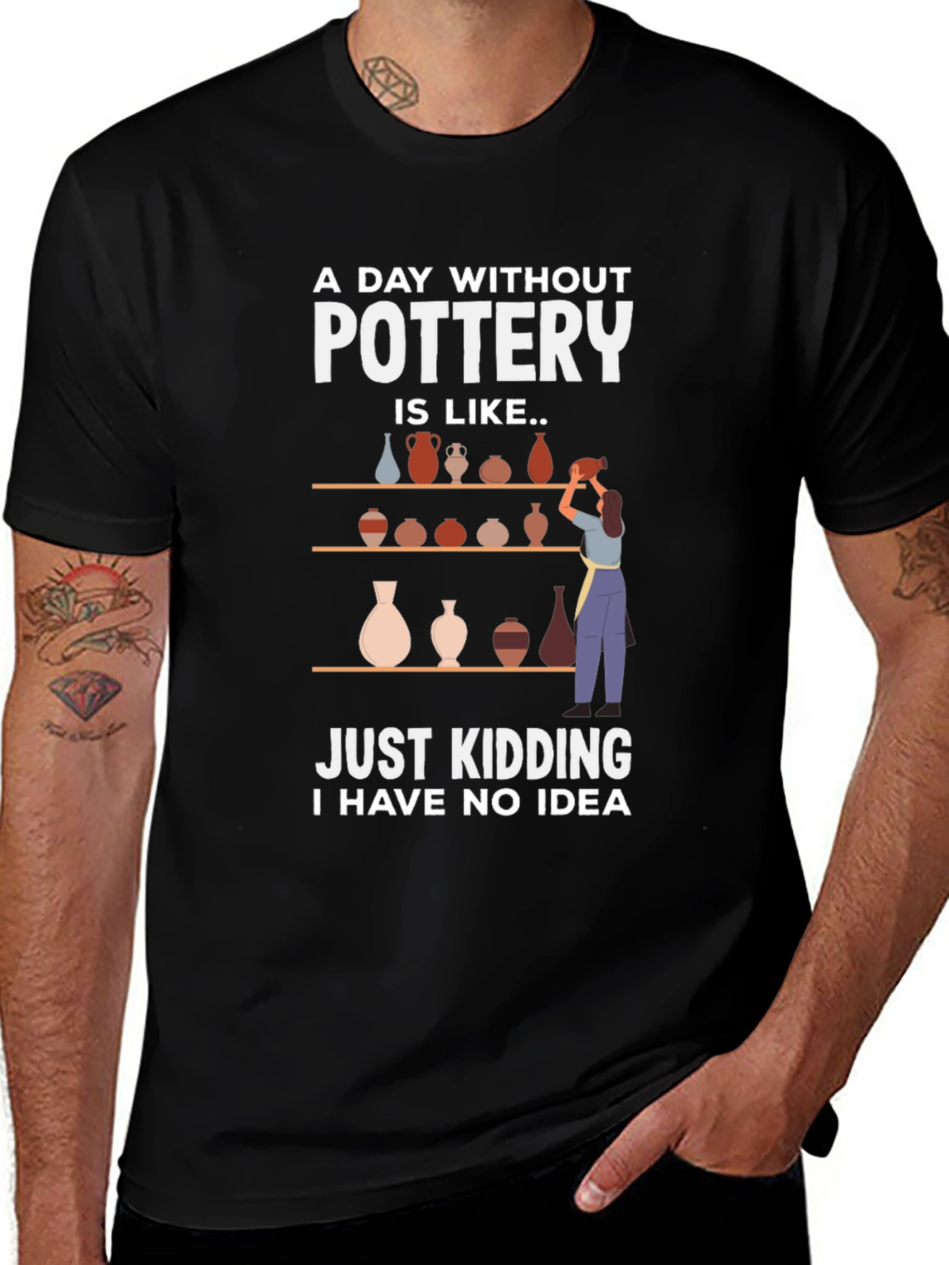 Pottery Lovers Tee - A Day Without Pottery T-Shirt