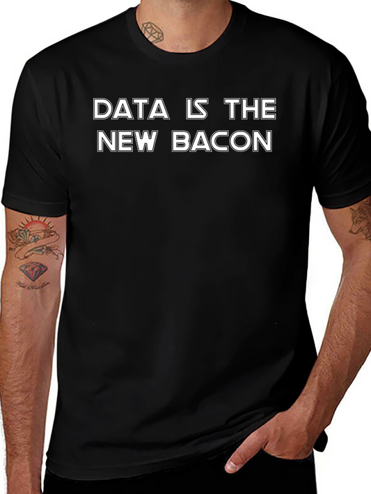 Data Is The New Bacon Black T-Shirt