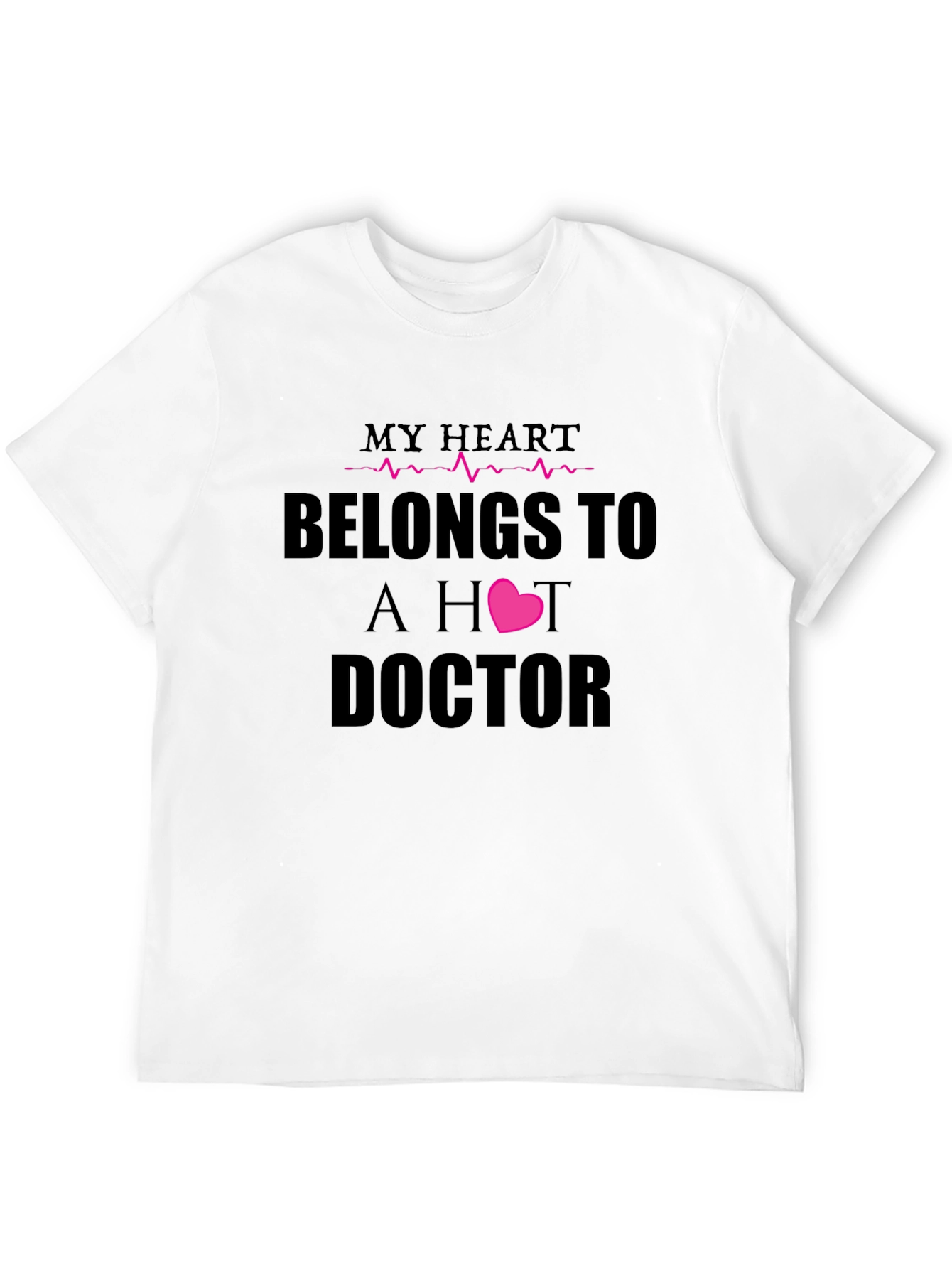 My Heart Belongs To A Hot Doctor T-Shirt