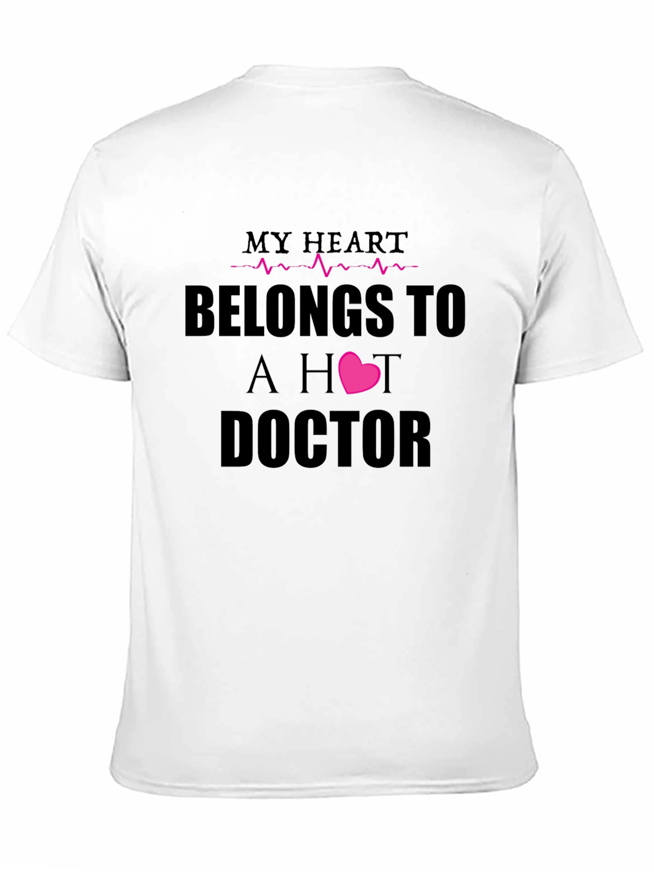 My Heart Belongs To A Hot Doctor T-Shirt