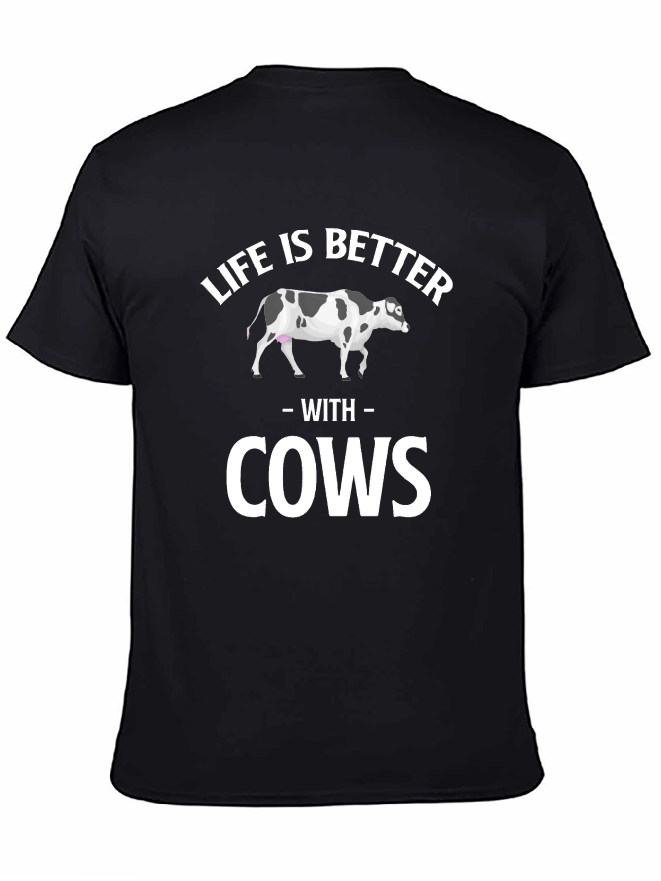 Life is Better with Cows Graphic T-Shirt