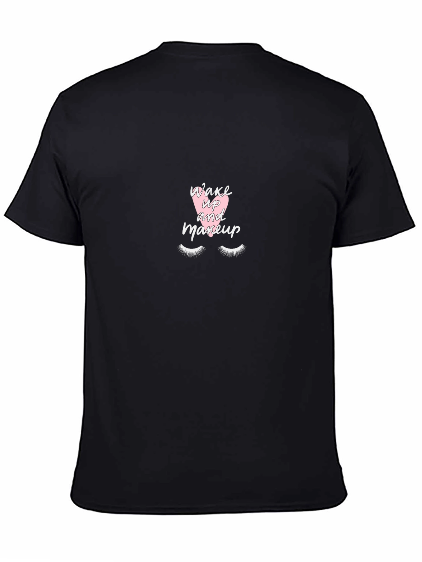 Wake Up and Makeup T-Shirt - Black