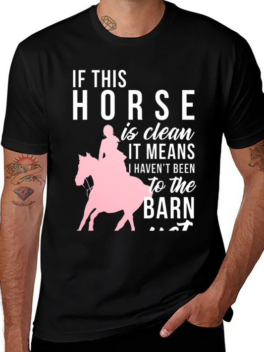 If This Horse is Clean T-Shirt