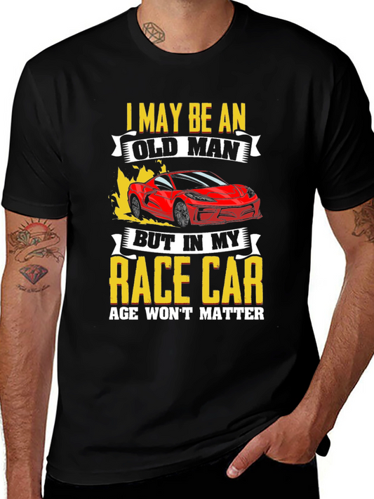 Old Man Race Car T-Shirt: Age Wont Matter