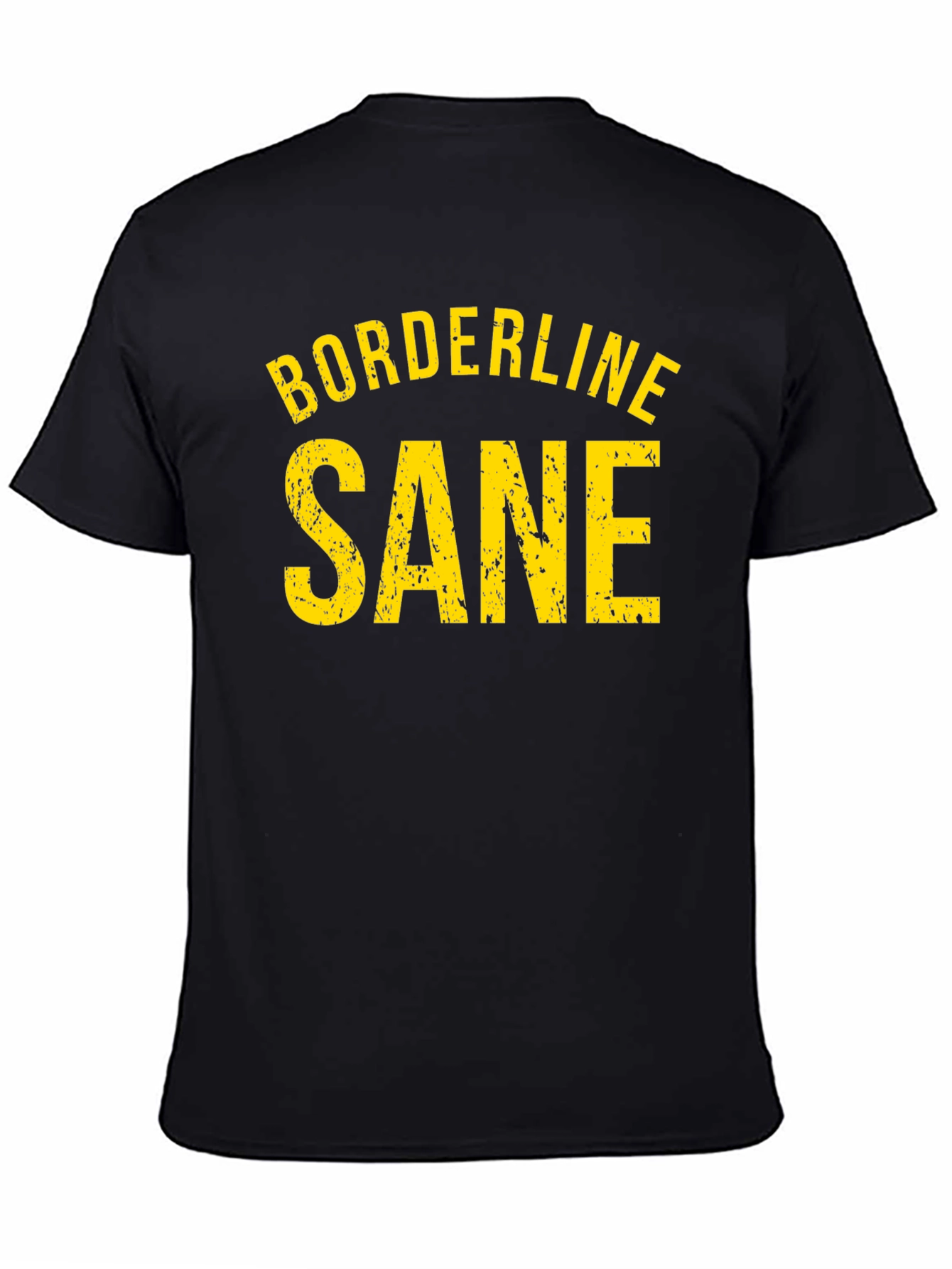 Borderline Sane Graphic Tee - Funny Sarcastic T-Shirt