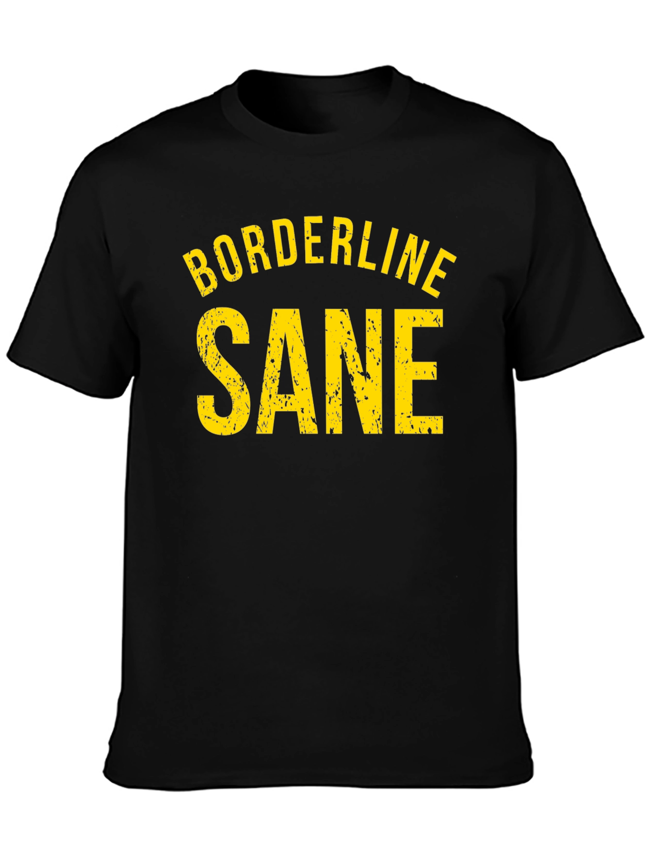 Borderline Sane Graphic Tee - Funny Sarcastic T-Shirt