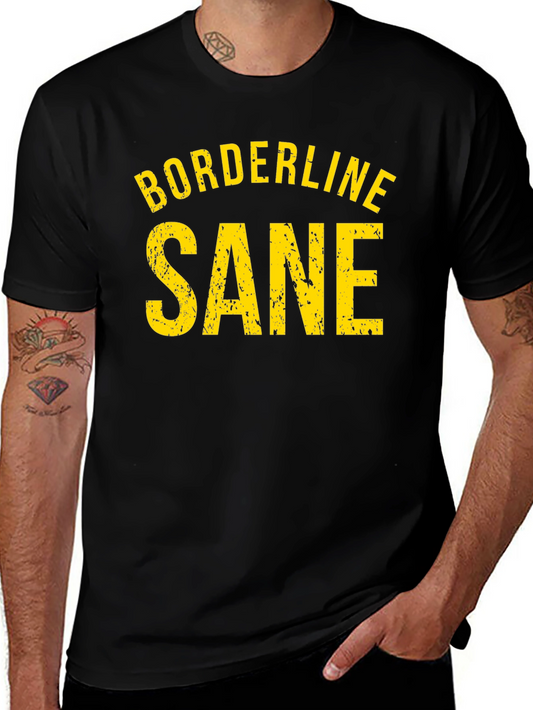 Borderline Sane Graphic Tee - Funny Sarcastic T-Shirt