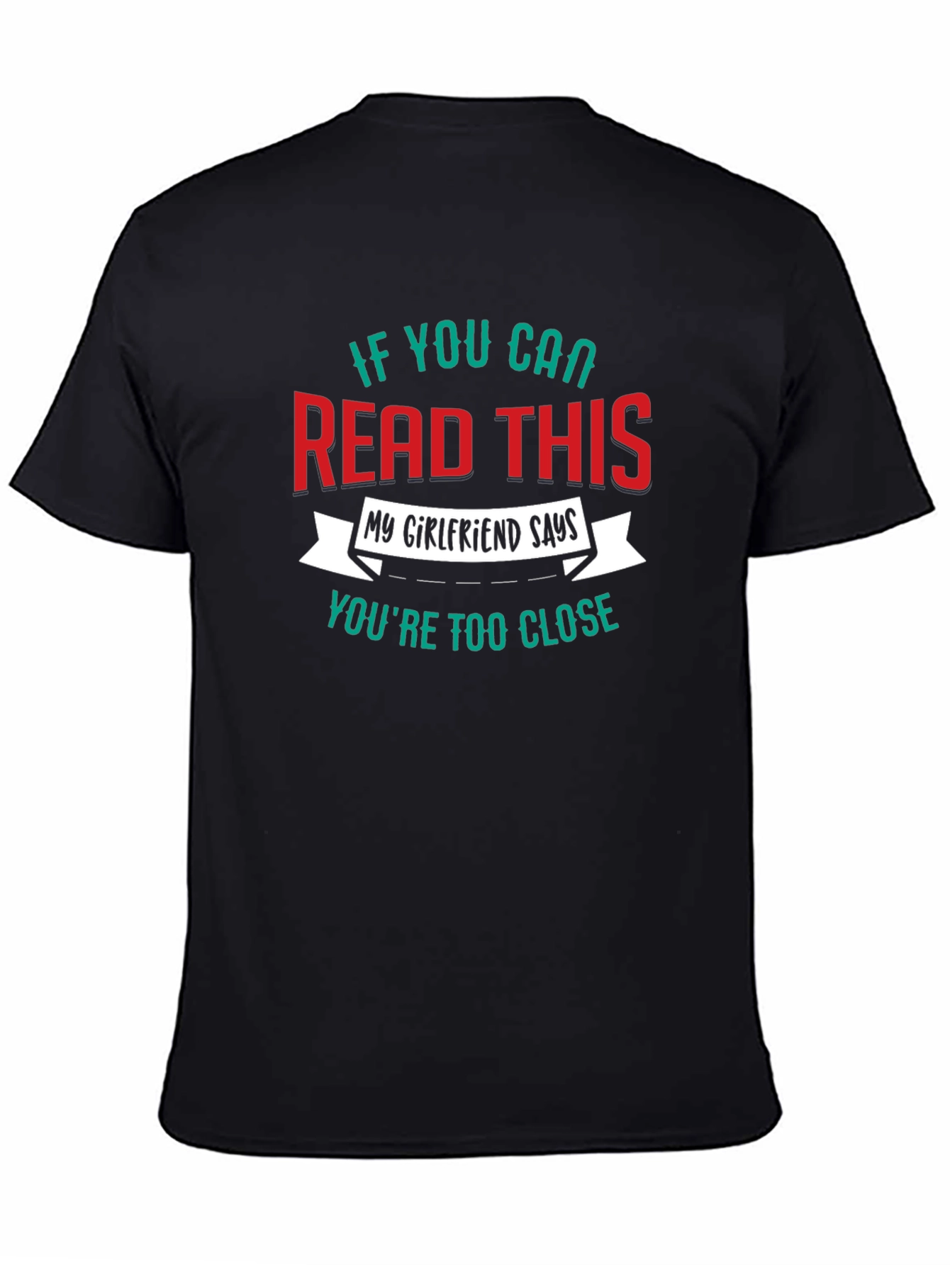 Funny Boyfriend T-Shirt - If You Can Read This!