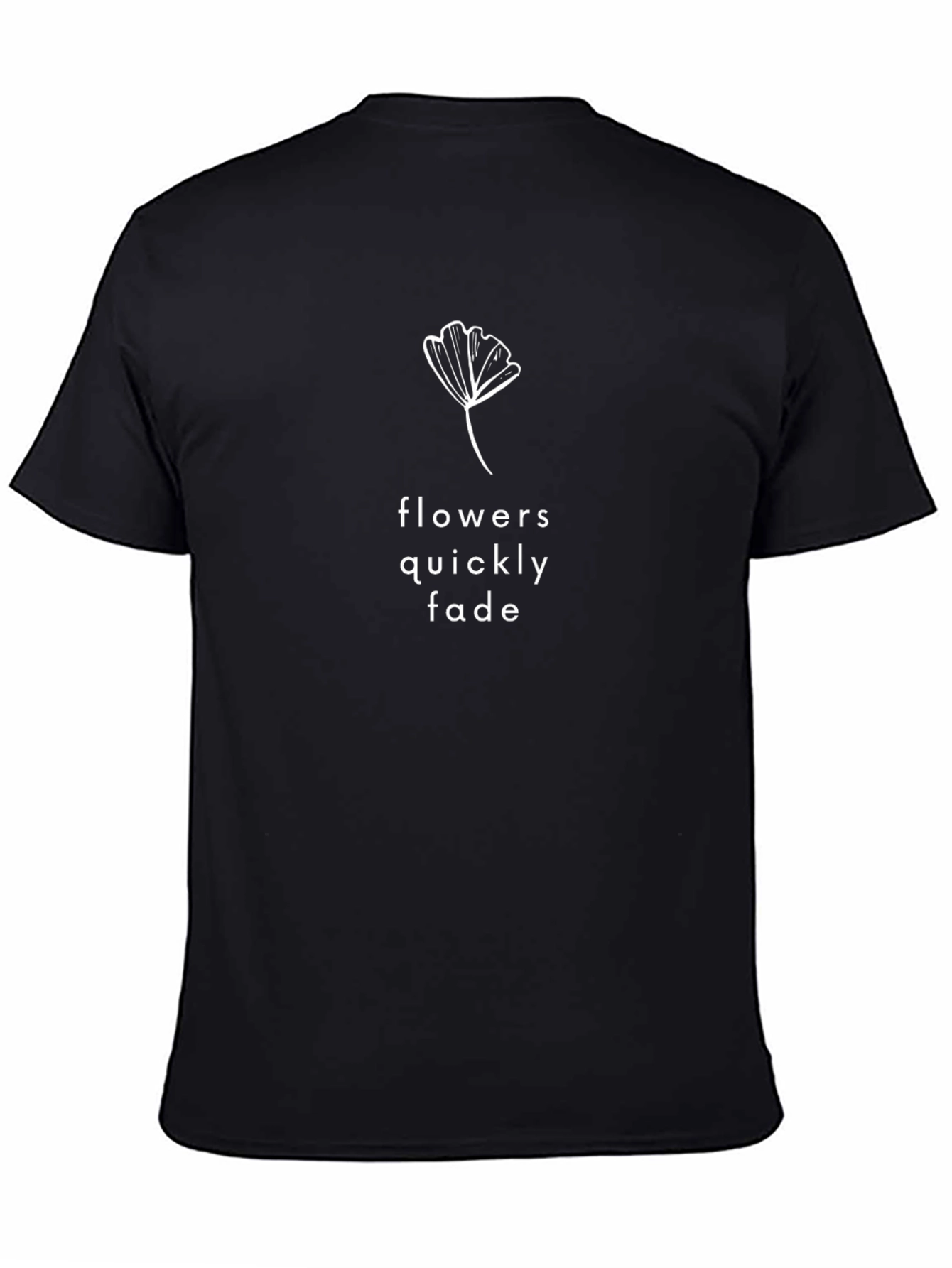 Flowers Quickly Fade Graphic Tee - Unisex Black T-Shirt