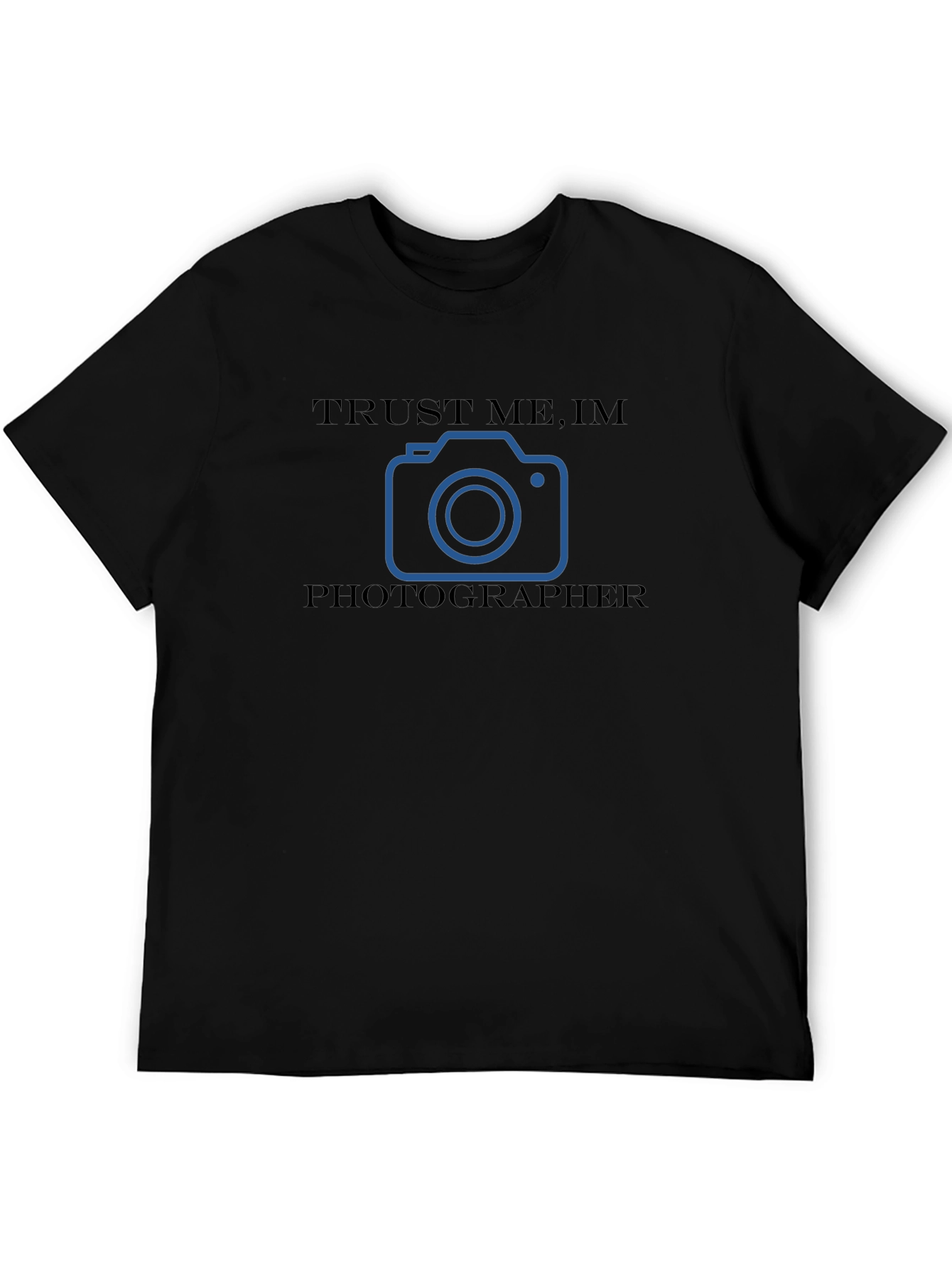 Trust Me Im a Photographer T-Shirt
