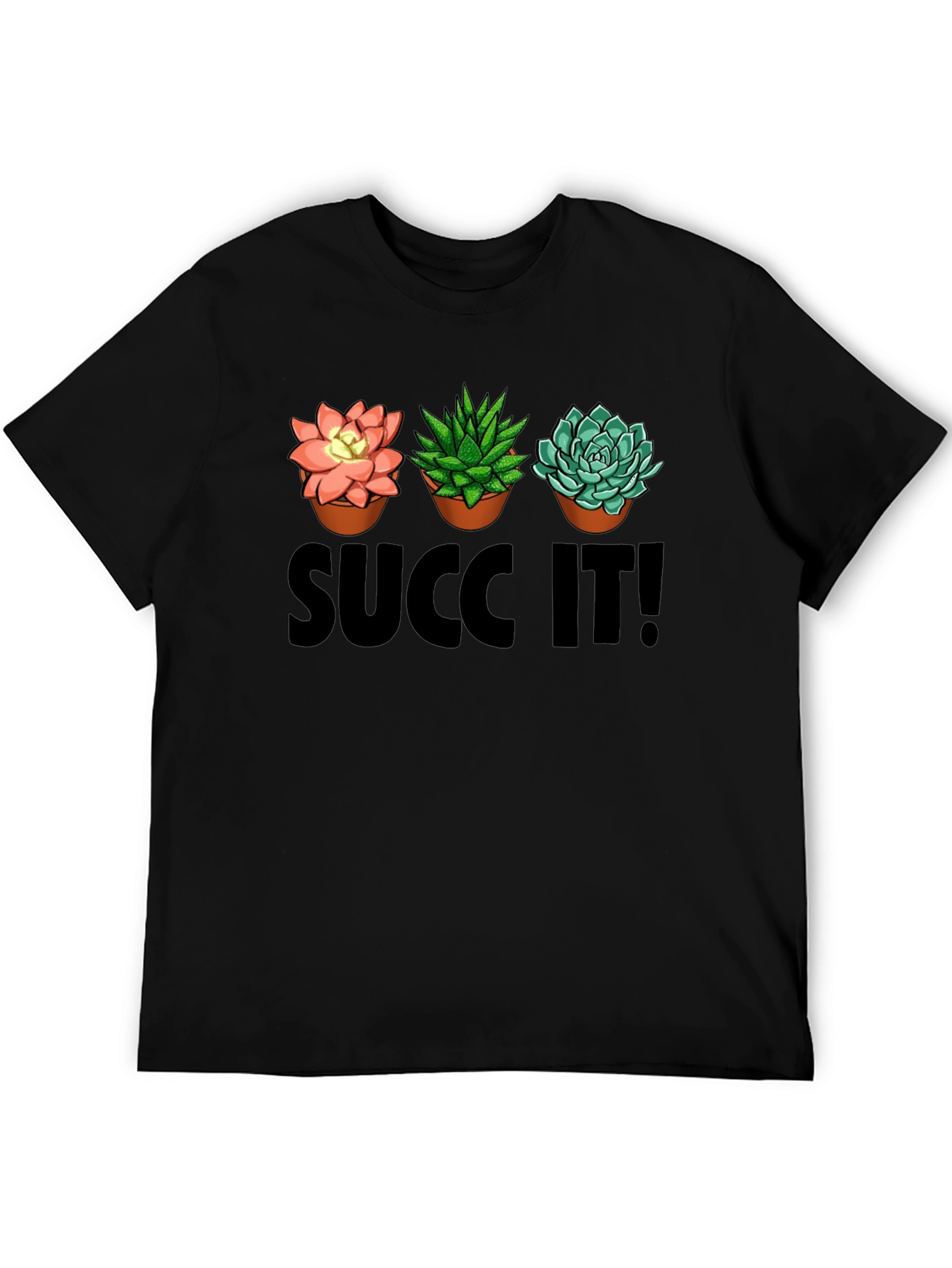 Succ It! T-Shirt: Succulent Plant Graphic Tee