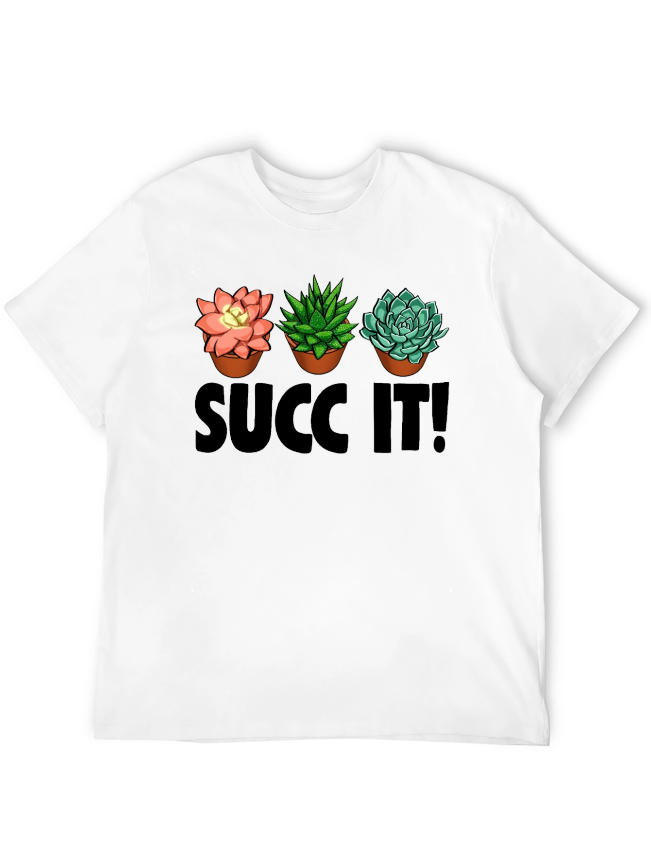 Succ It! T-Shirt: Succulent Plant Graphic Tee