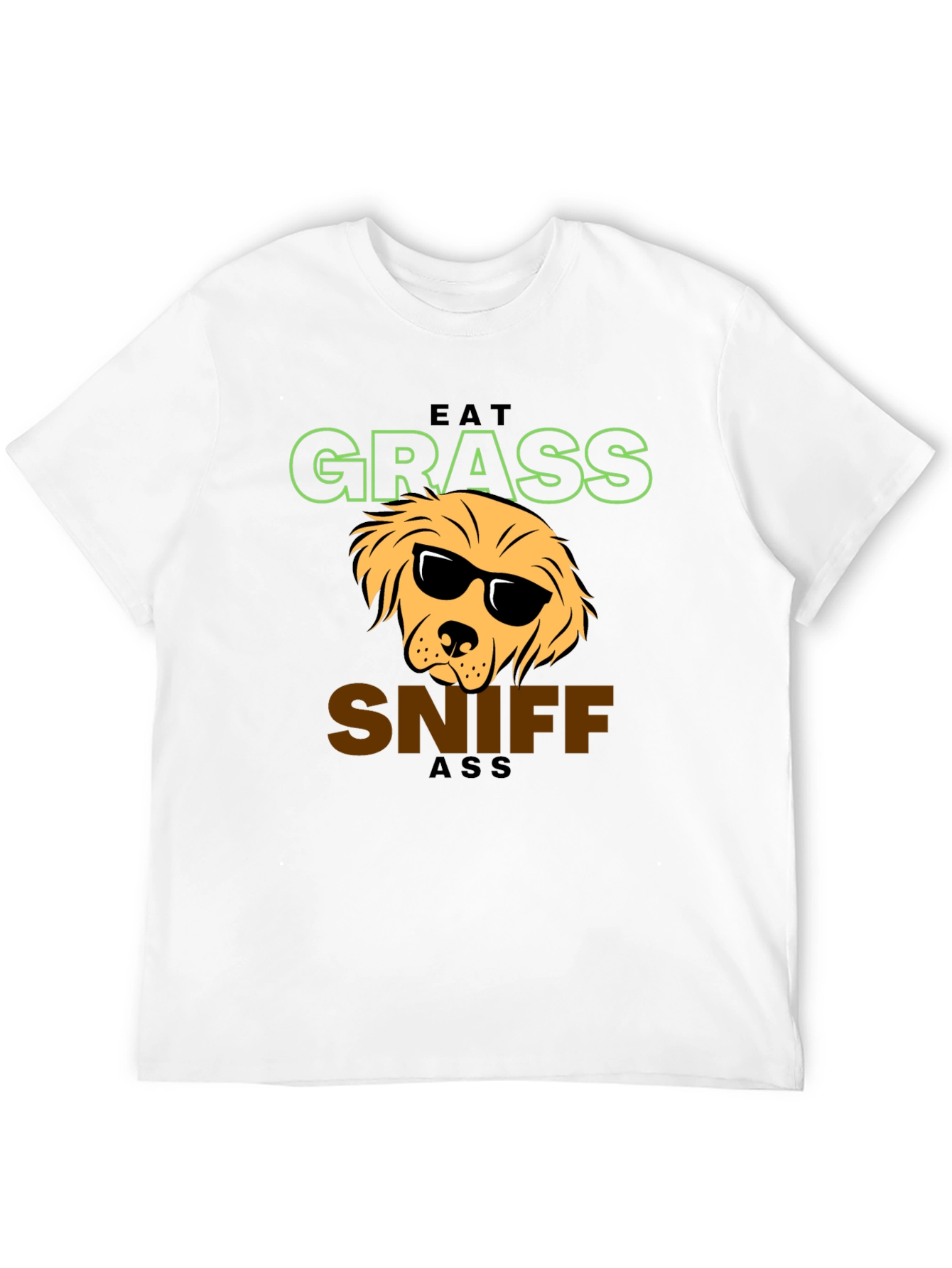 Eat Grass Sniff Ass T-Shirt - Dog Lover Apparel