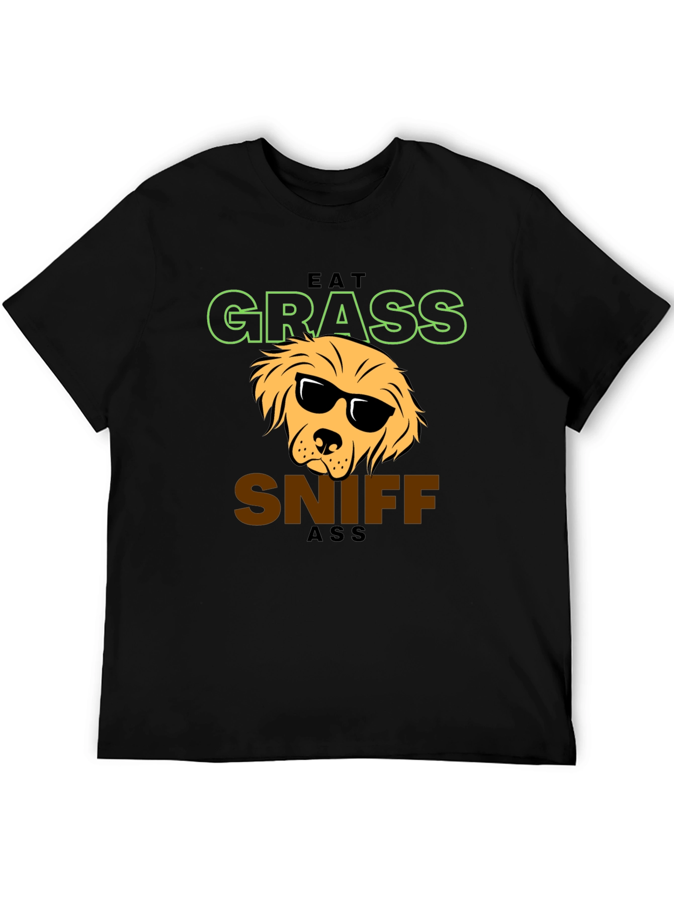 Eat Grass Sniff Ass T-Shirt - Dog Lover Apparel