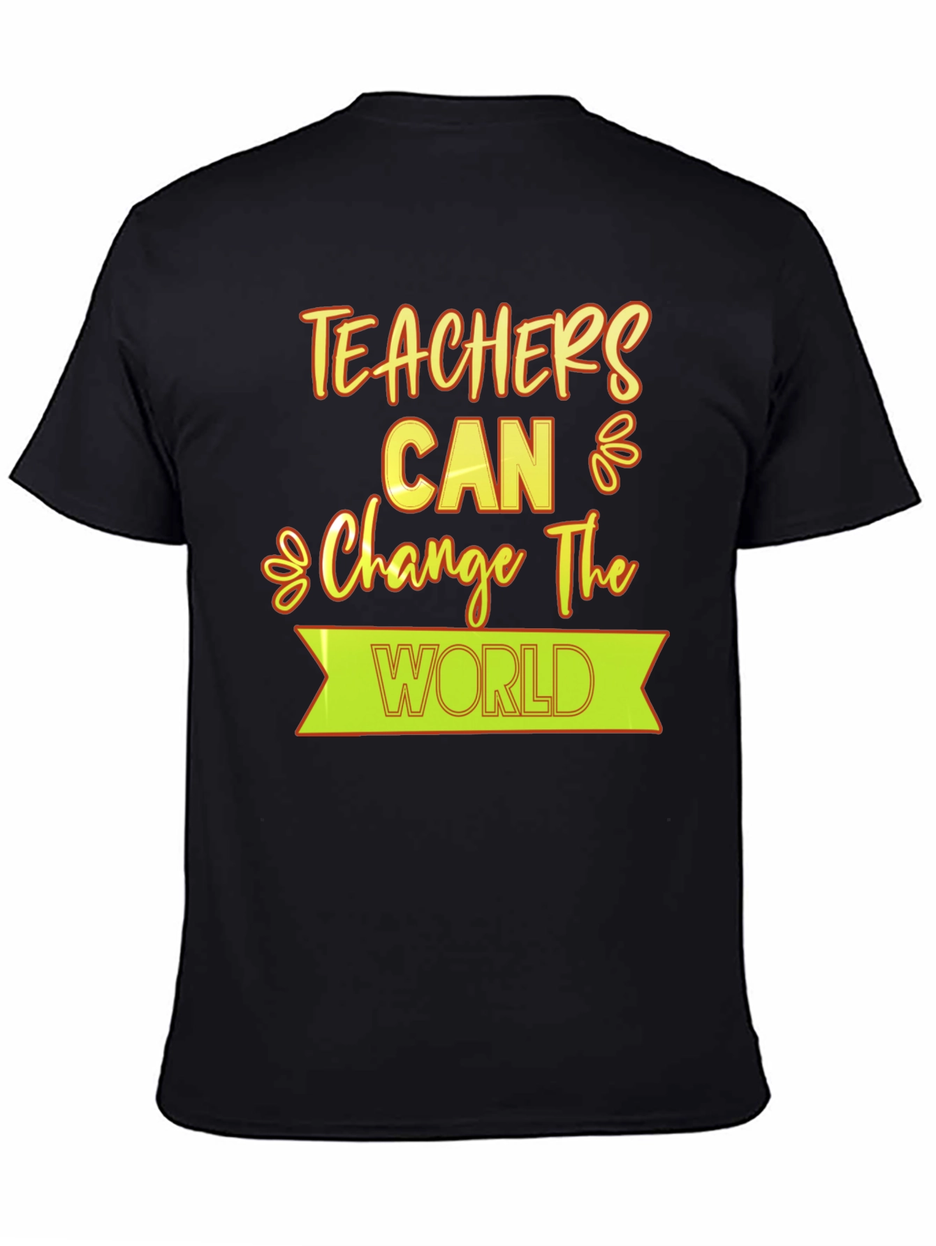Teachers Can Change The World T-Shirt