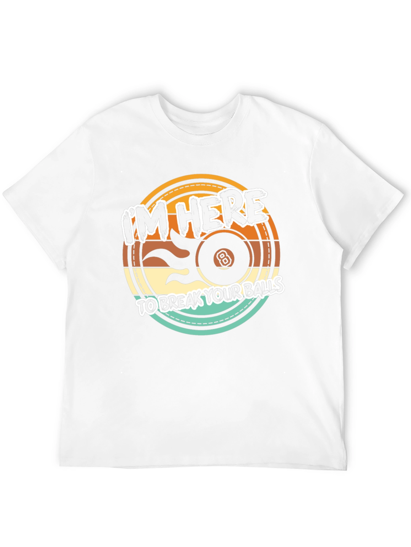 Im Here to Break Your Balls Graphic T-Shirt