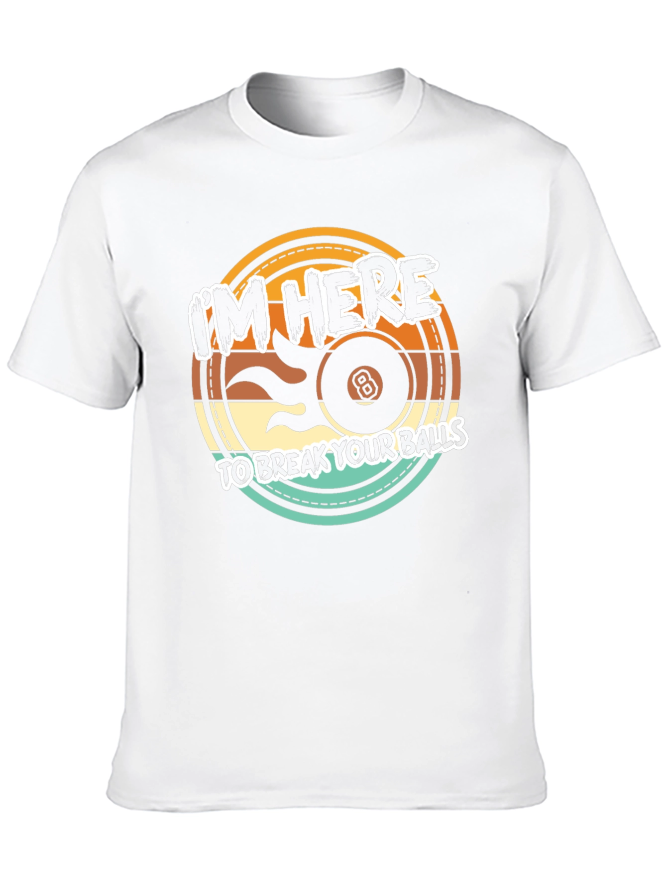 Im Here to Break Your Balls Graphic T-Shirt