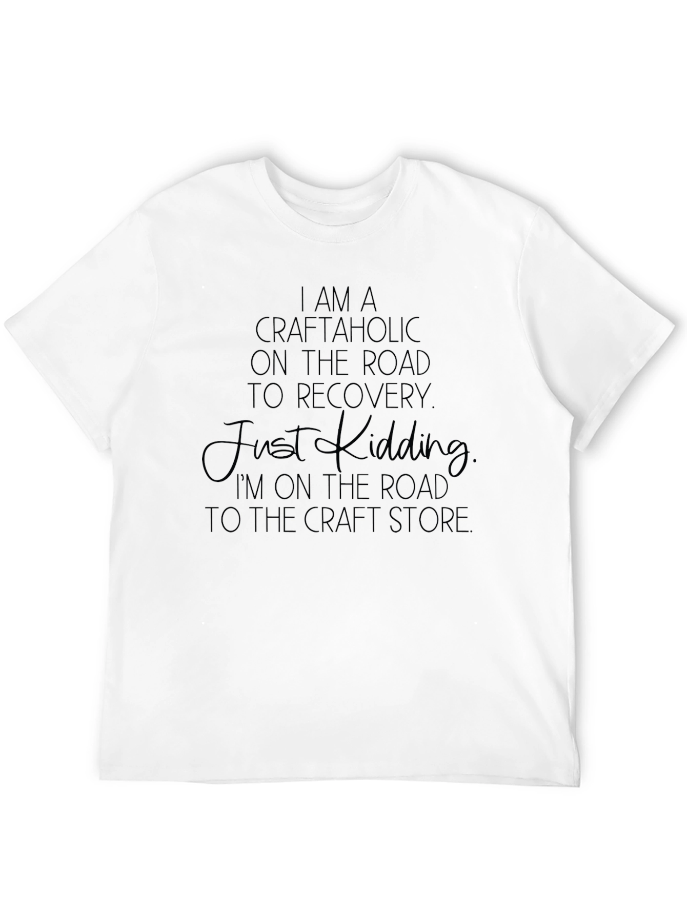 Craftaholic Road to Recovery T-Shirt