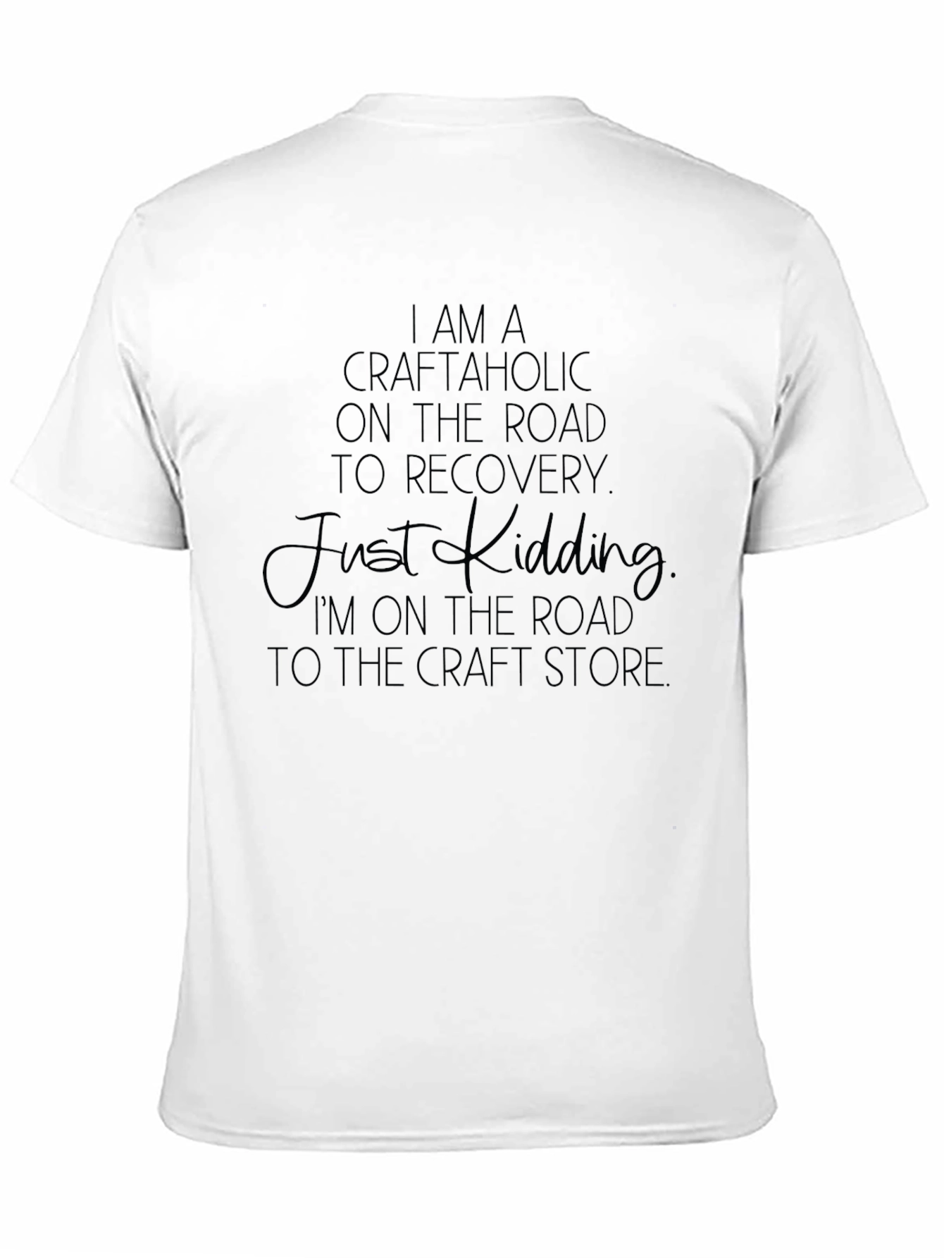 Craftaholic Road to Recovery T-Shirt