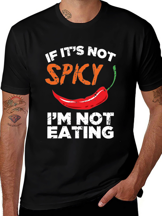 Spicy Food T-Shirt - If Its Not Spicy Im Not Eating