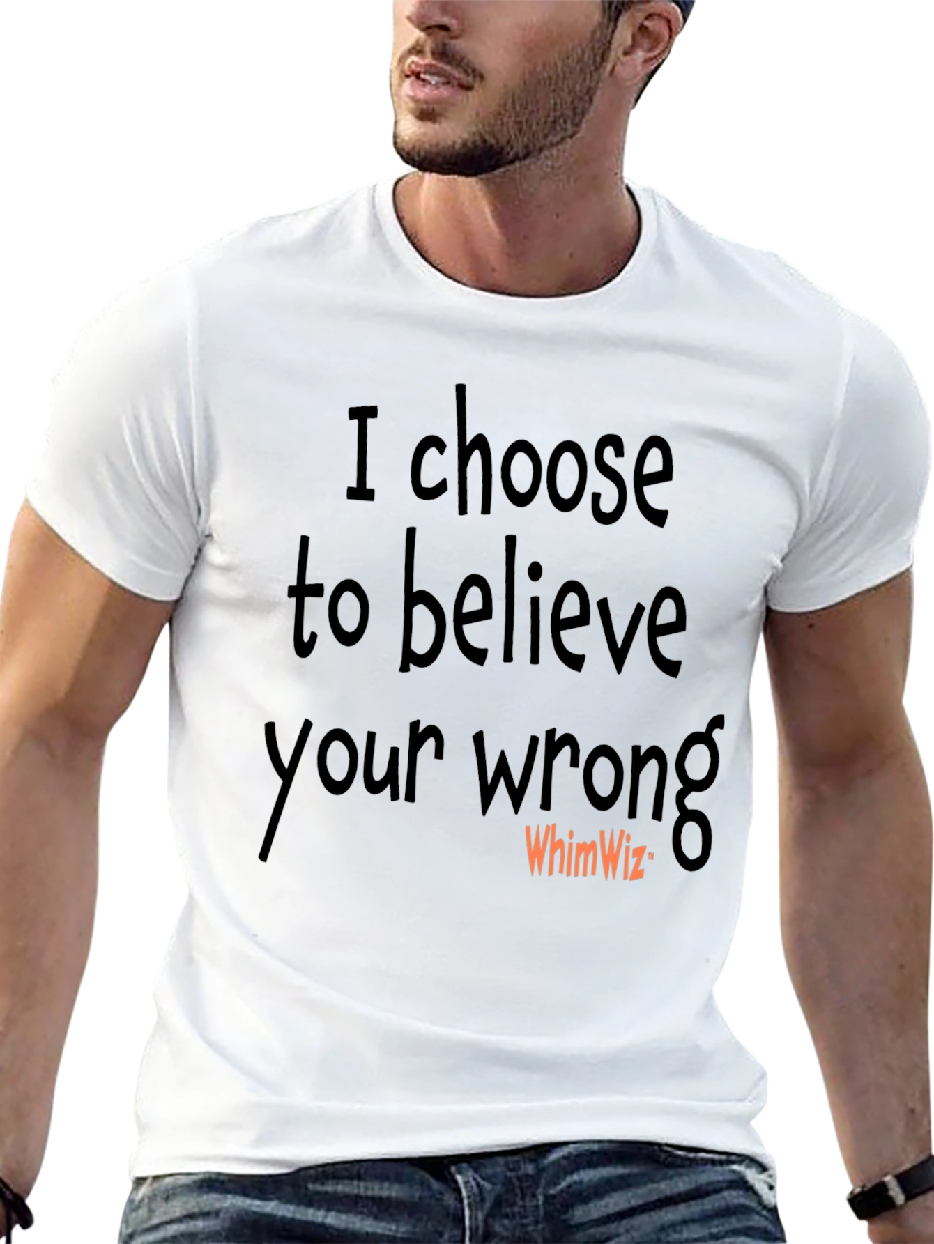 I Choose to Believe Your Wrong Black Tee