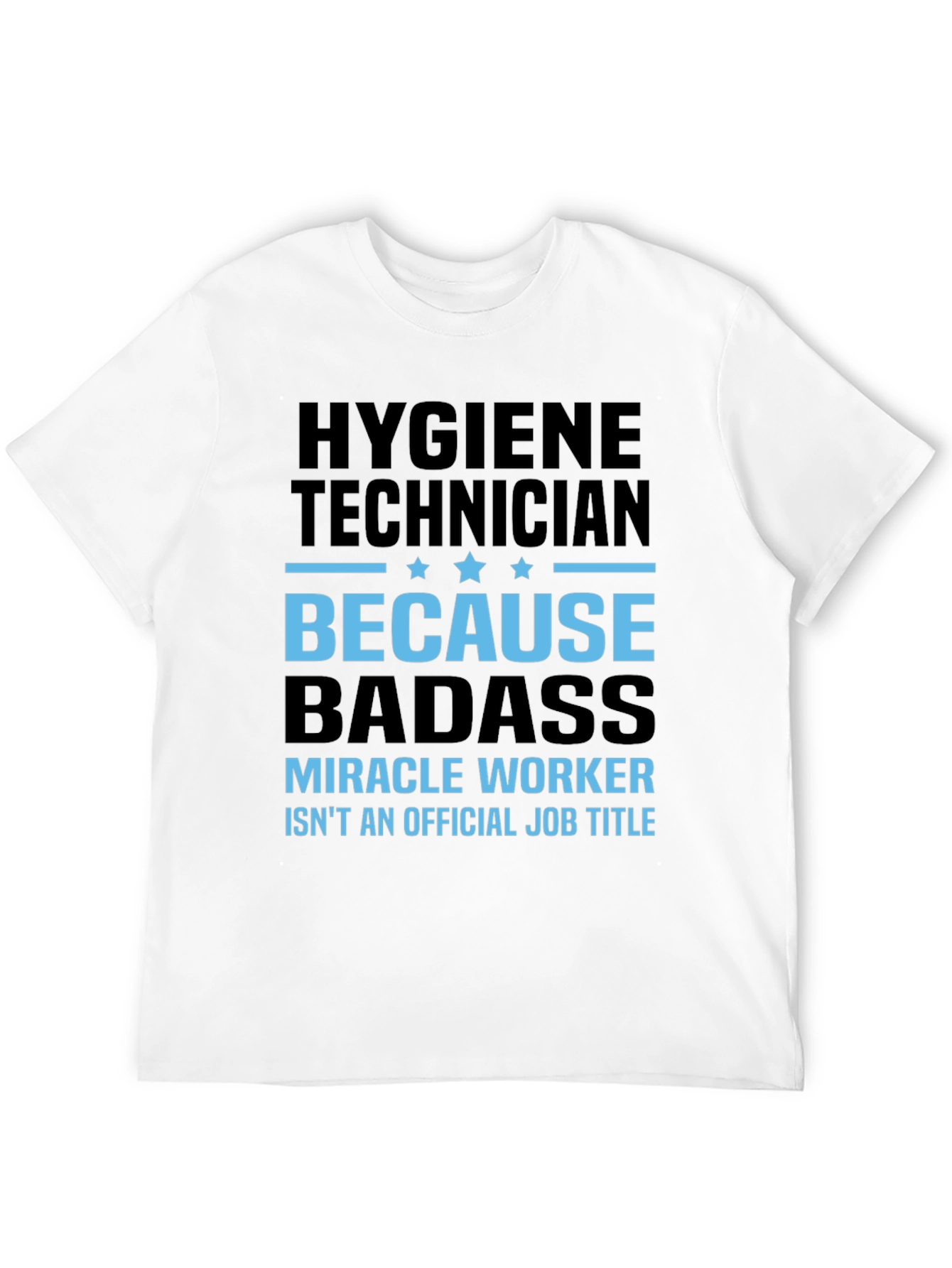 Hygiene Technician Badass T-Shirt