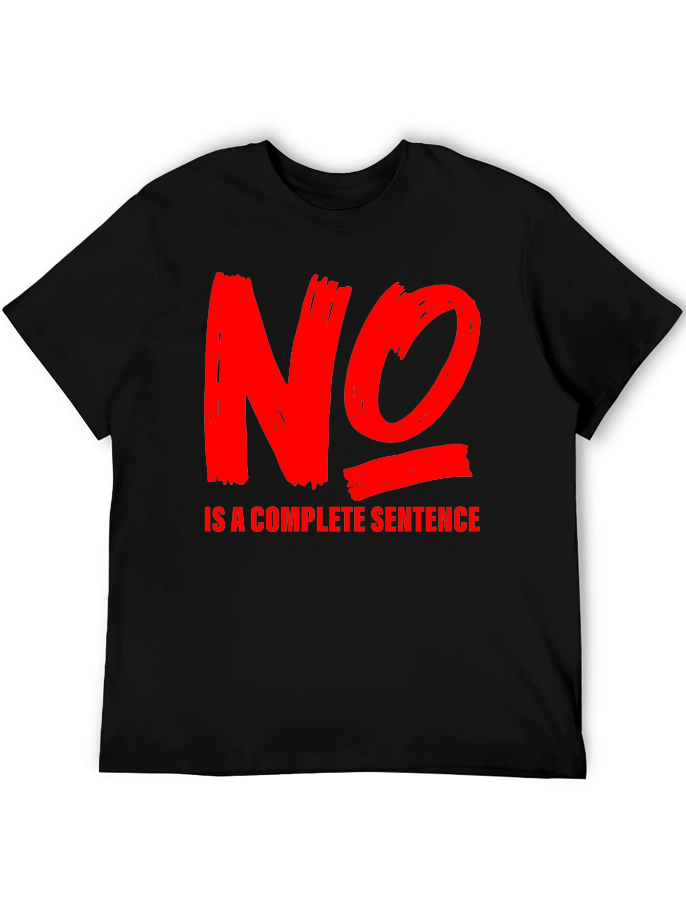 No is a Complete Sentence T-Shirt