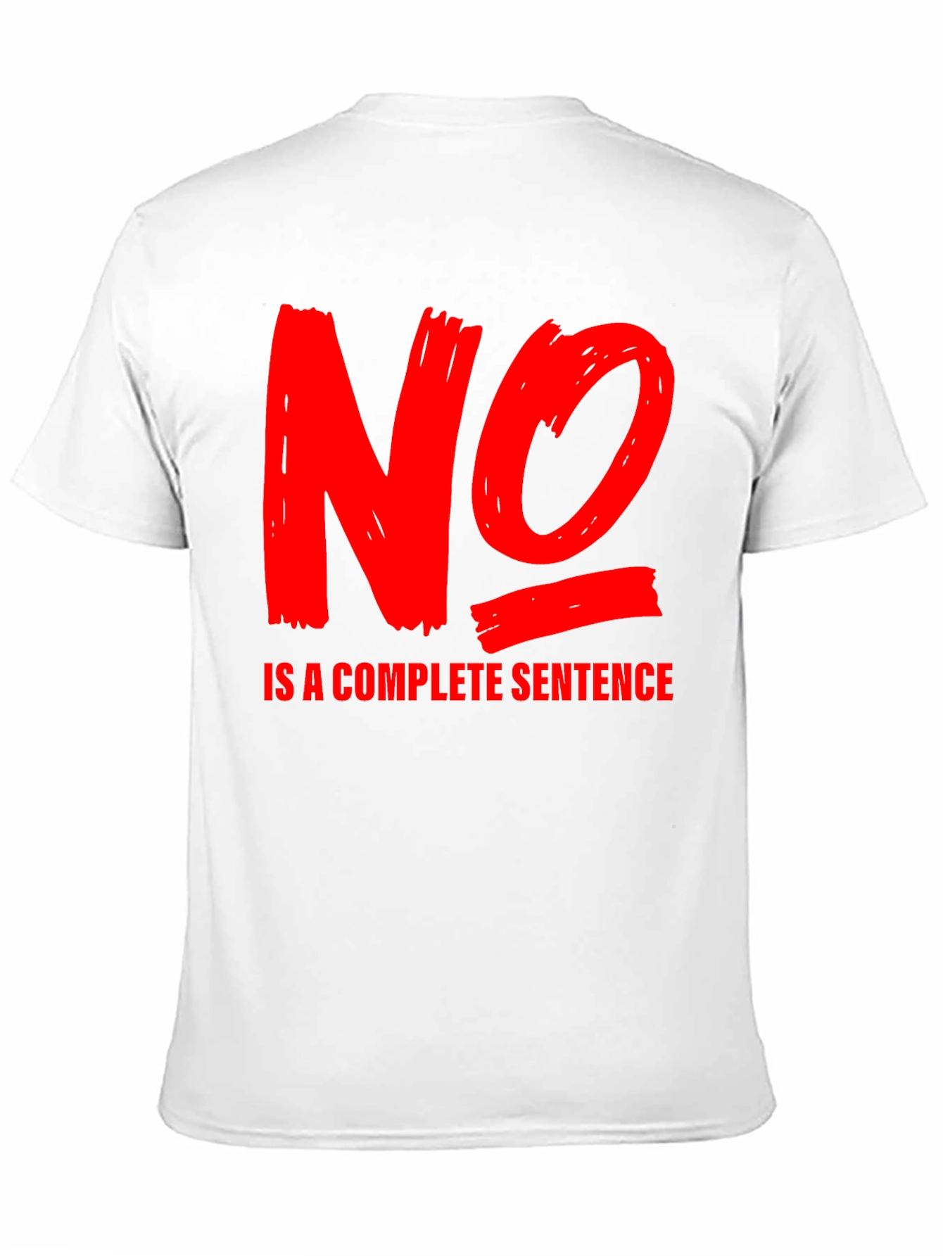 No is a Complete Sentence T-Shirt