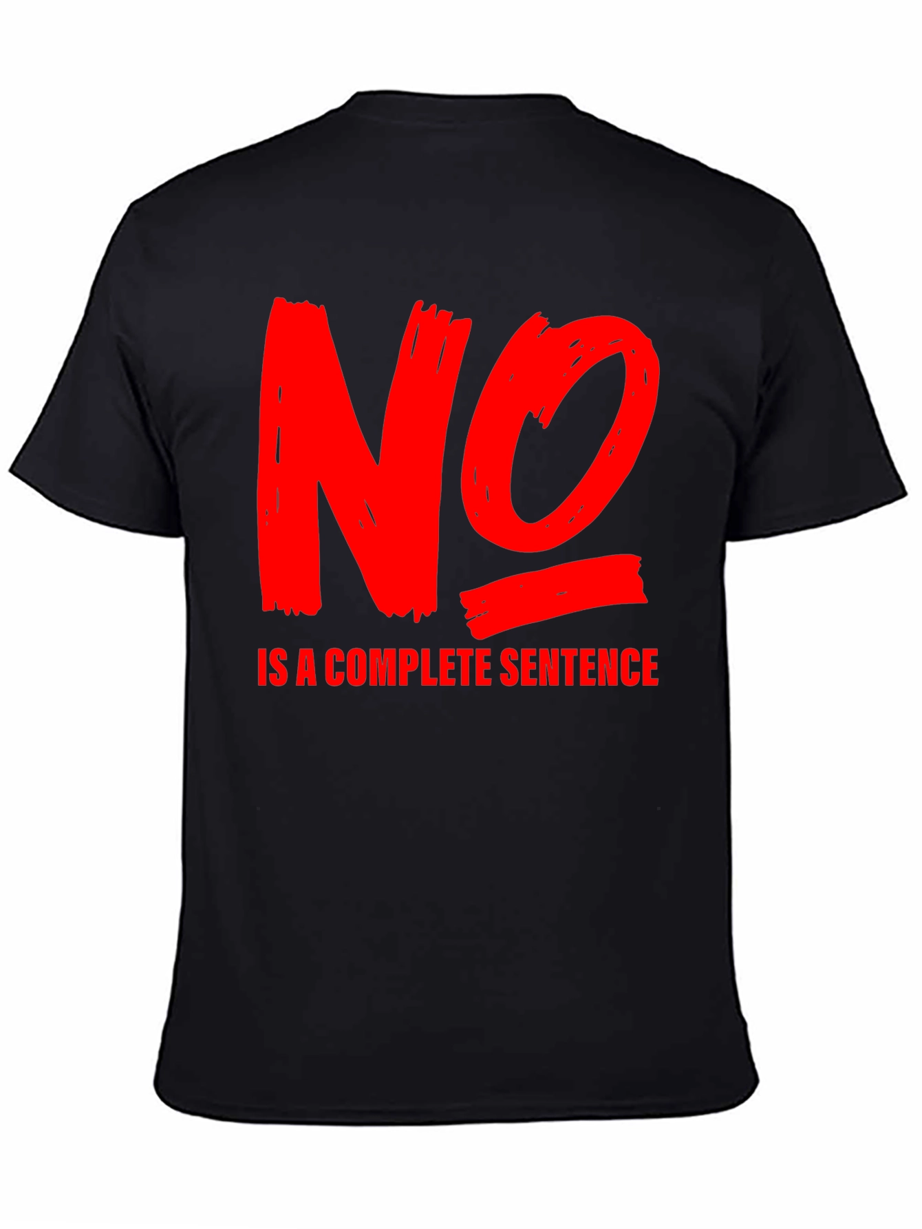 No is a Complete Sentence T-Shirt