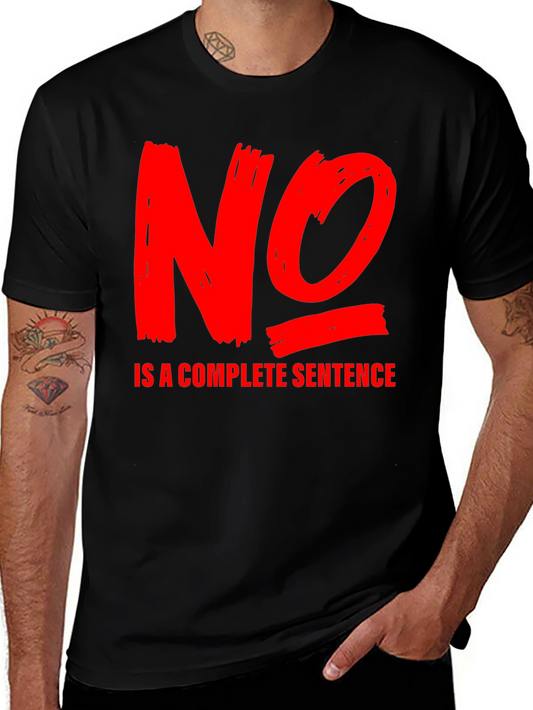 No is a Complete Sentence T-Shirt