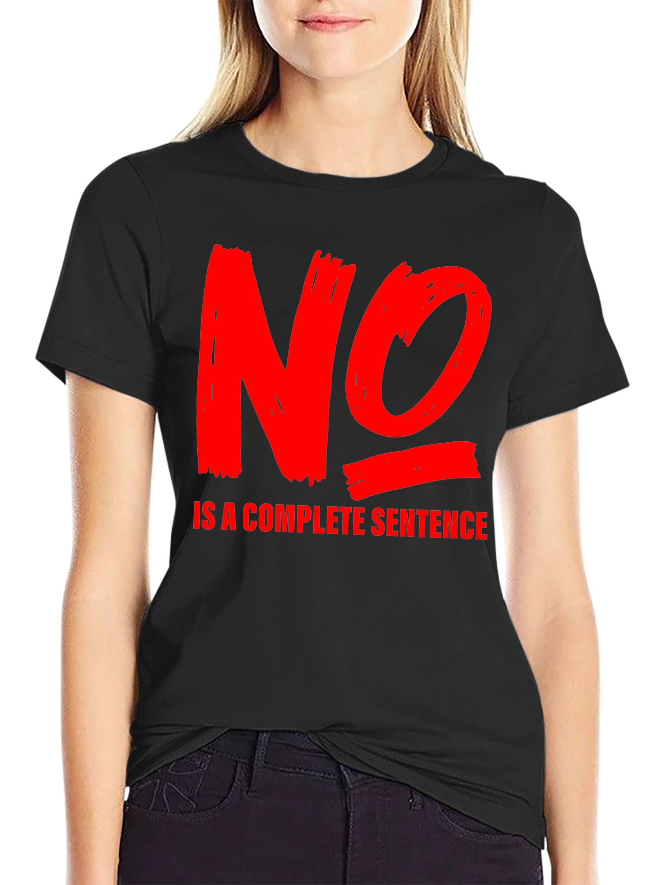 No is a Complete Sentence T-Shirt
