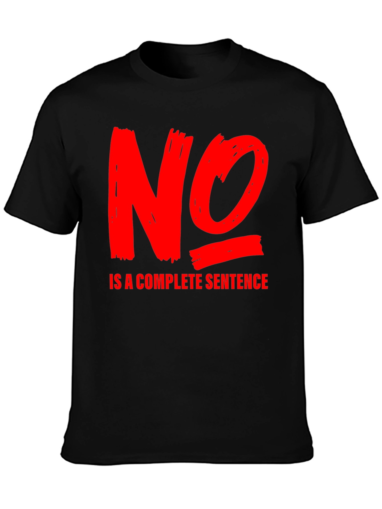 No is a Complete Sentence T-Shirt