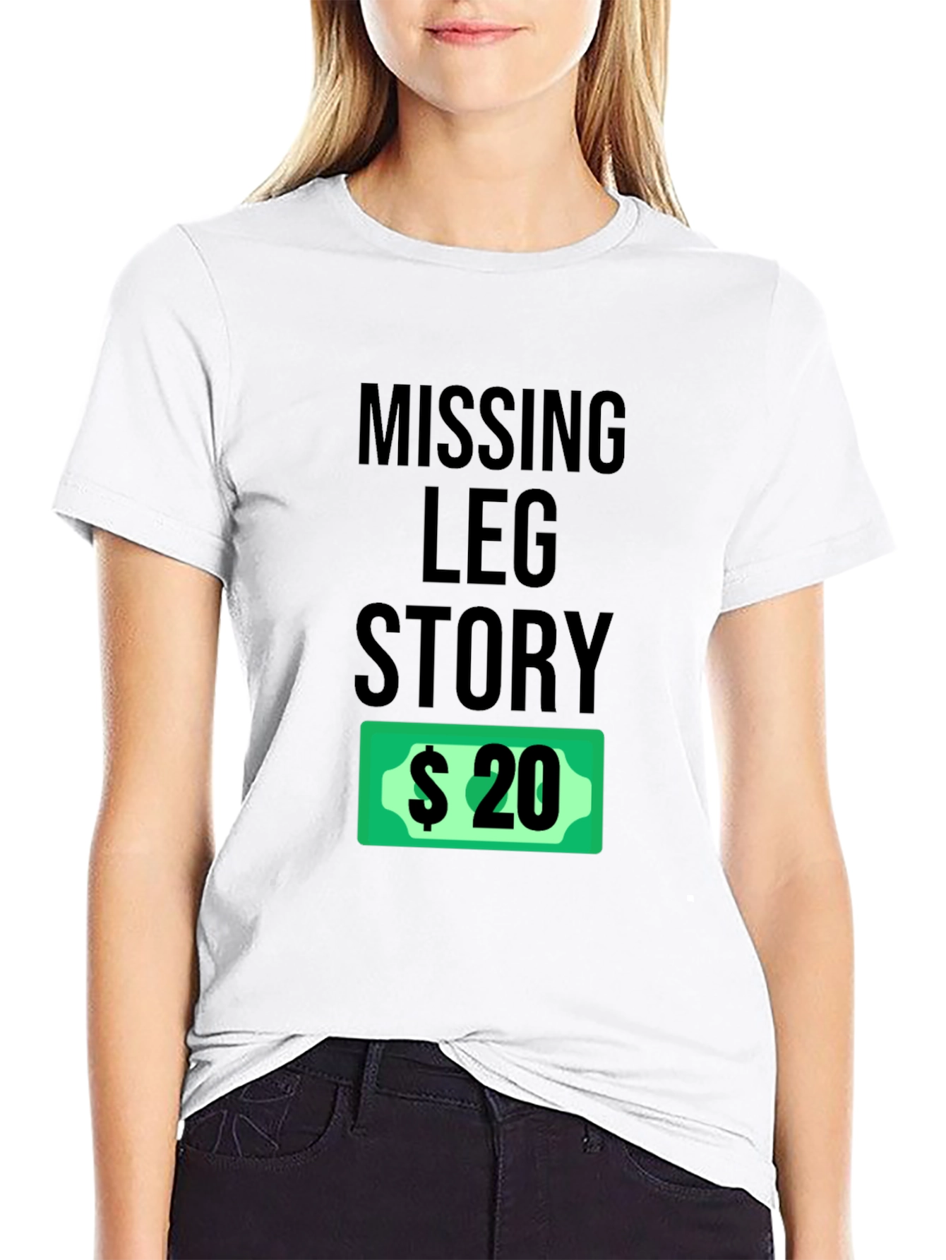 Missing Leg Story Funny Humor Tee