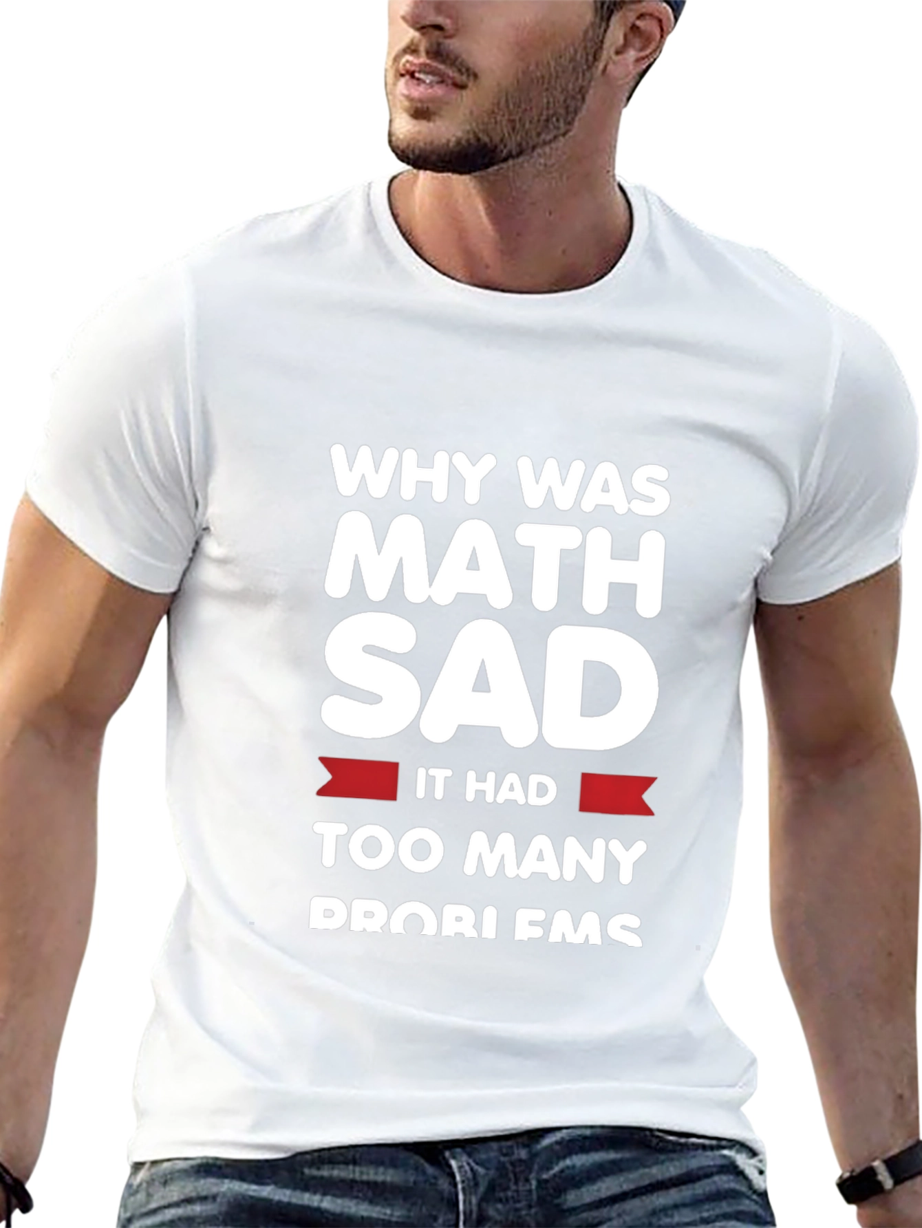 Funny Math Problems T-Shirt - Why Was Math Sad?
