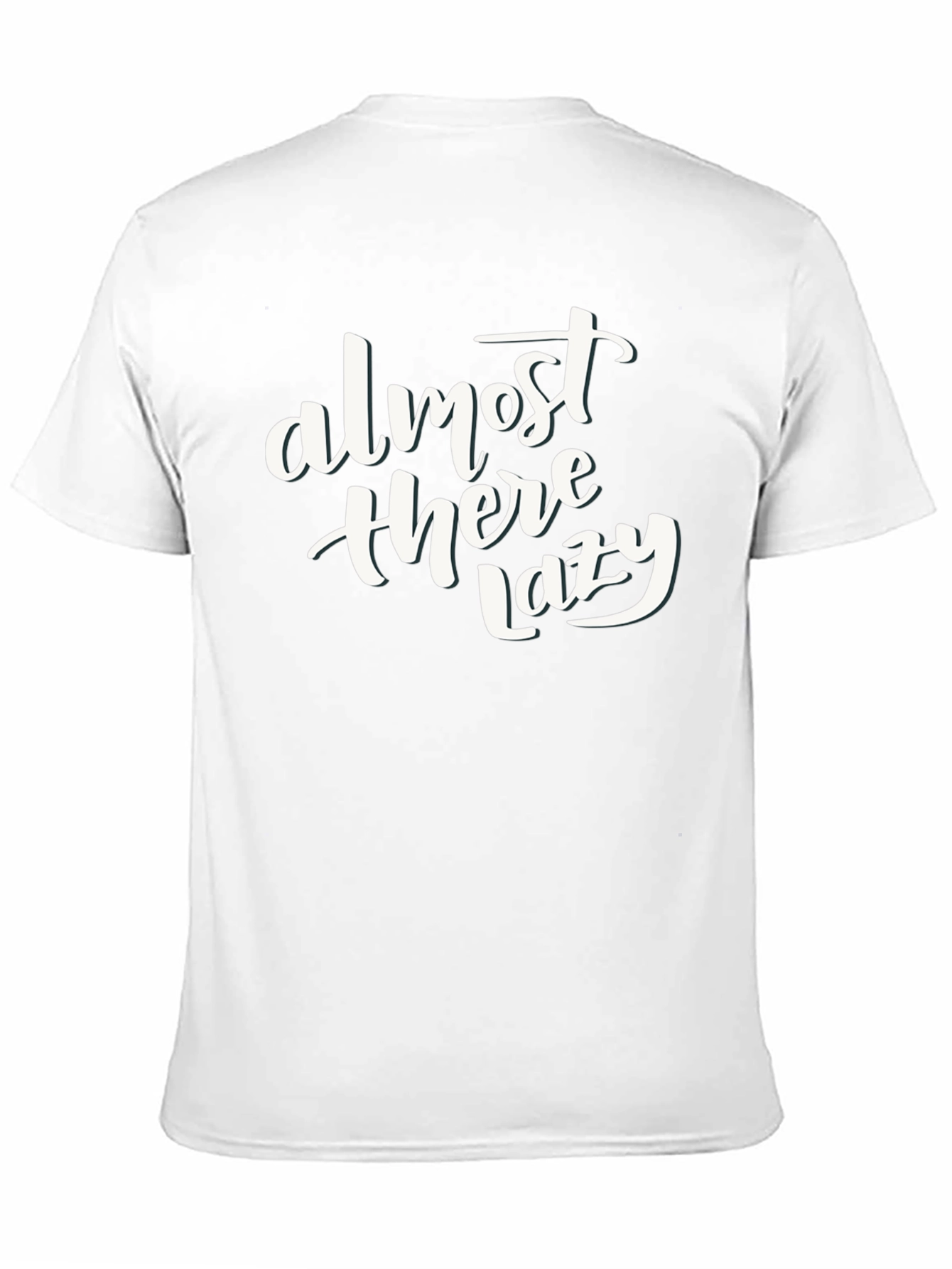 Almost There Lazy Funny Slogan Black T-Shirt