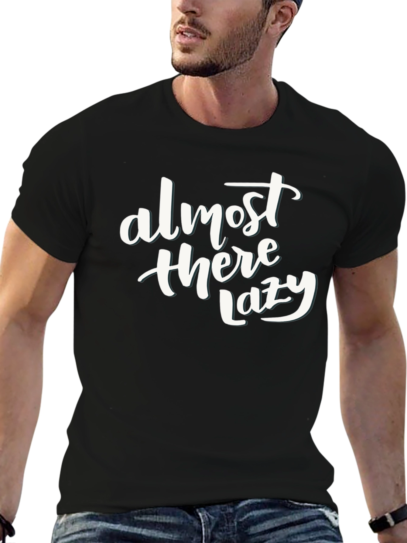 Almost There Lazy Funny Slogan Black T-Shirt