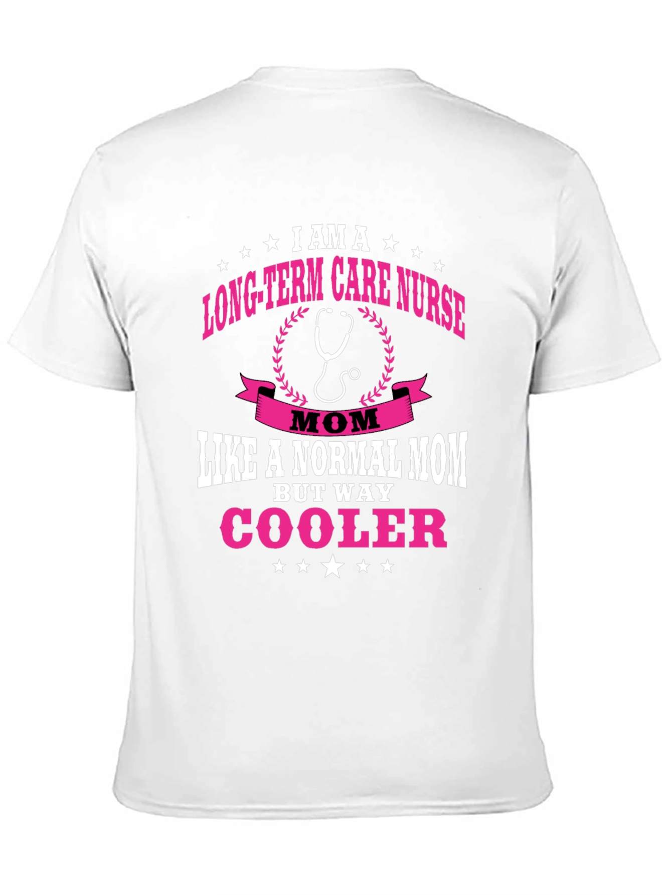 Long-Term Care Nurse Mom T-Shirt