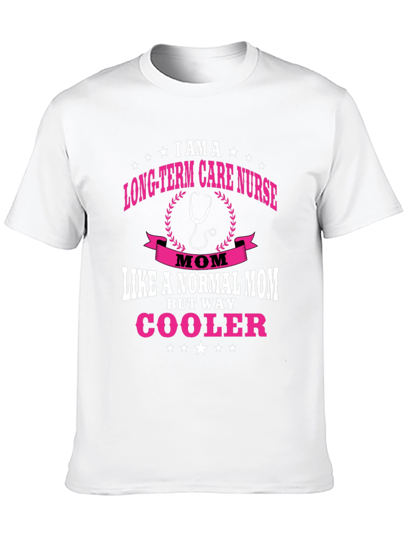 Long-Term Care Nurse Mom T-Shirt