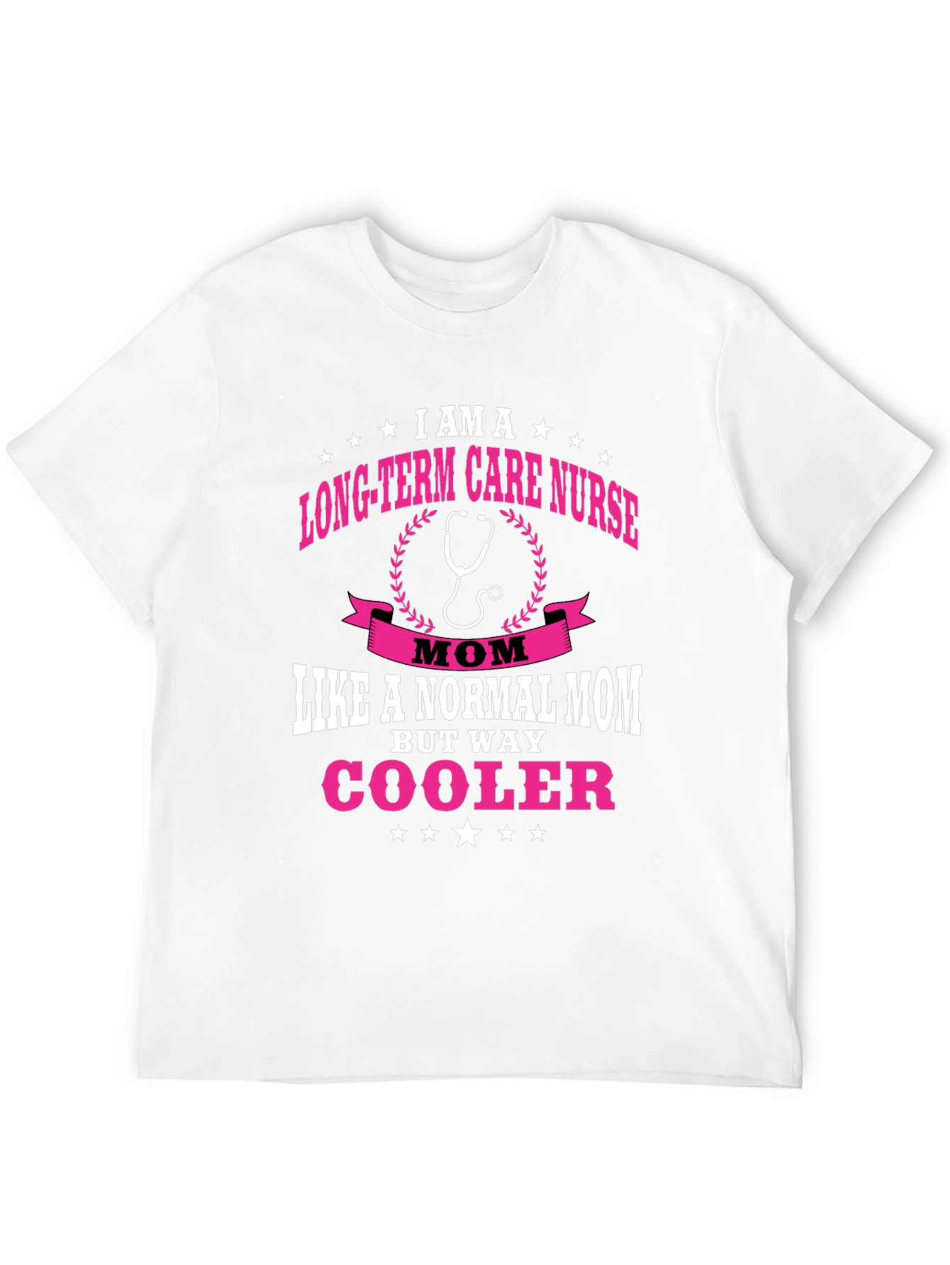 Long-Term Care Nurse Mom T-Shirt