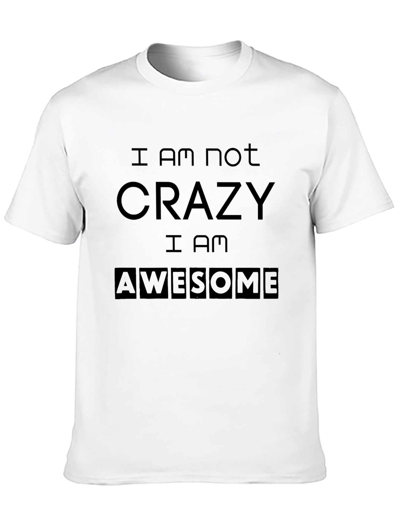 I AM NOT CRAZY Black T-Shirt