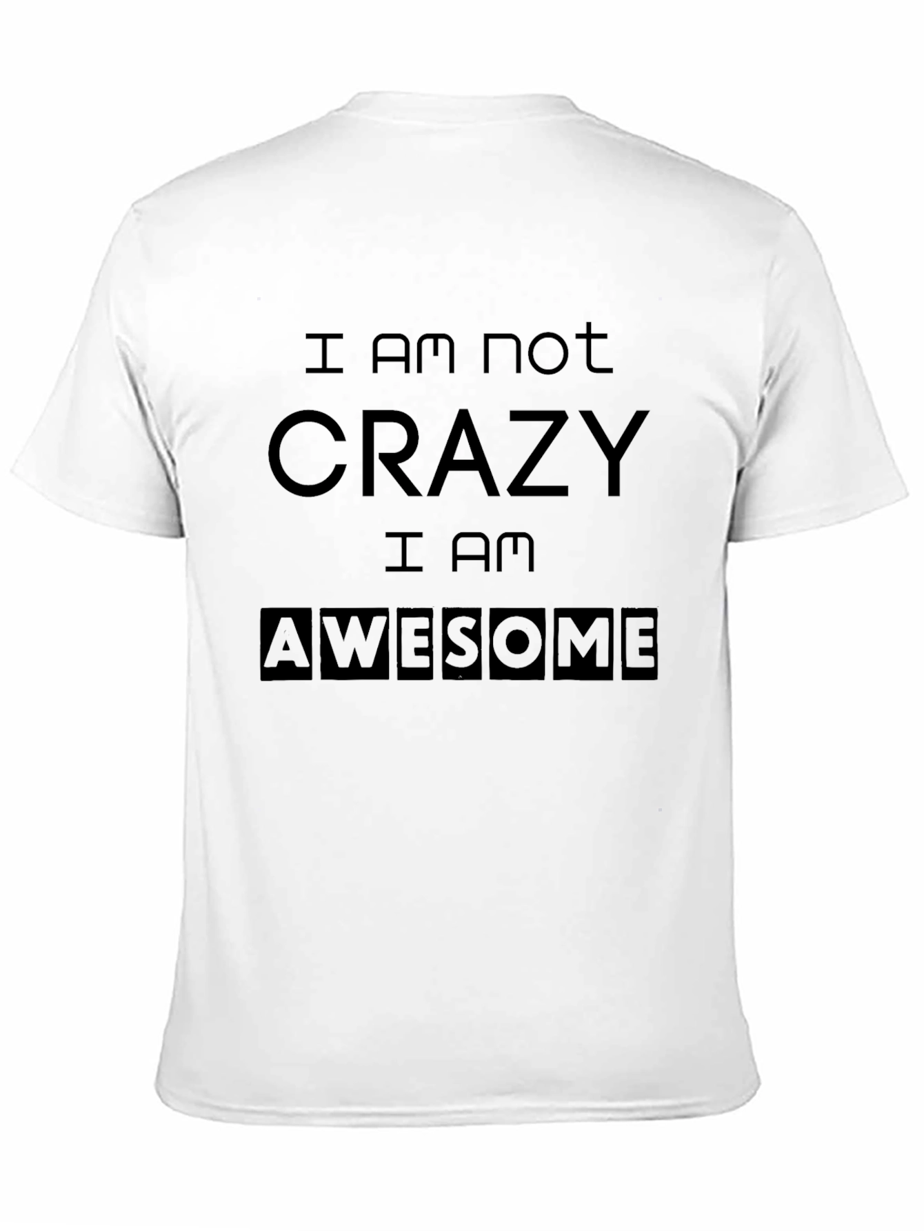 I AM NOT CRAZY Black T-Shirt